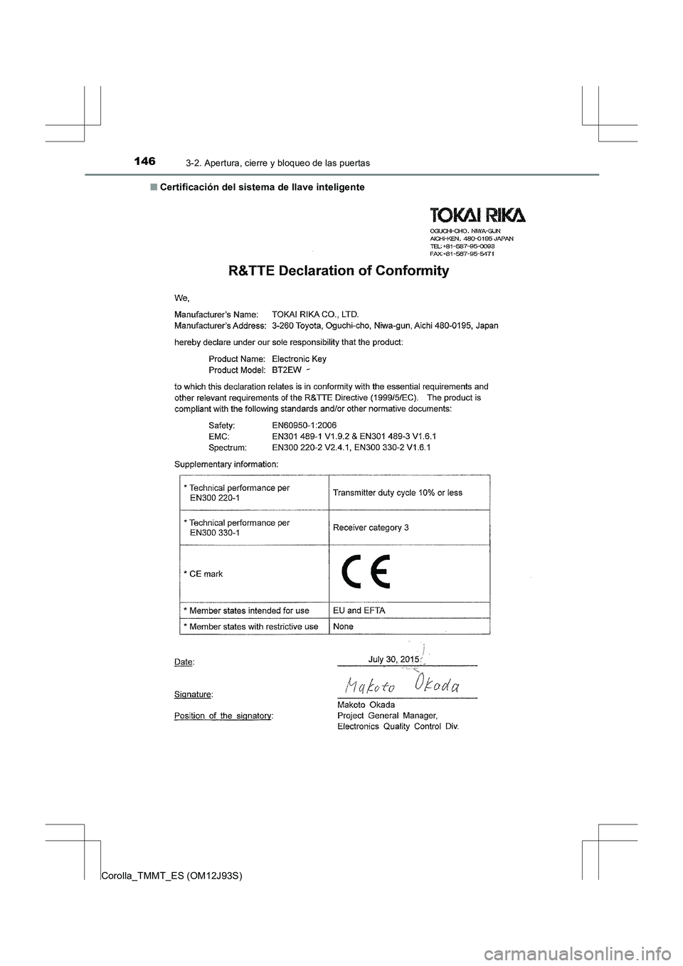 TOYOTA COROLLA 2016  Manual del propietario (in Spanish) 1463-2. Apertura, cierre y bloqueo de las puertas
Corolla_TMMT_ES (OM12J93S)■
Certificación del sistema de llave inteligente 