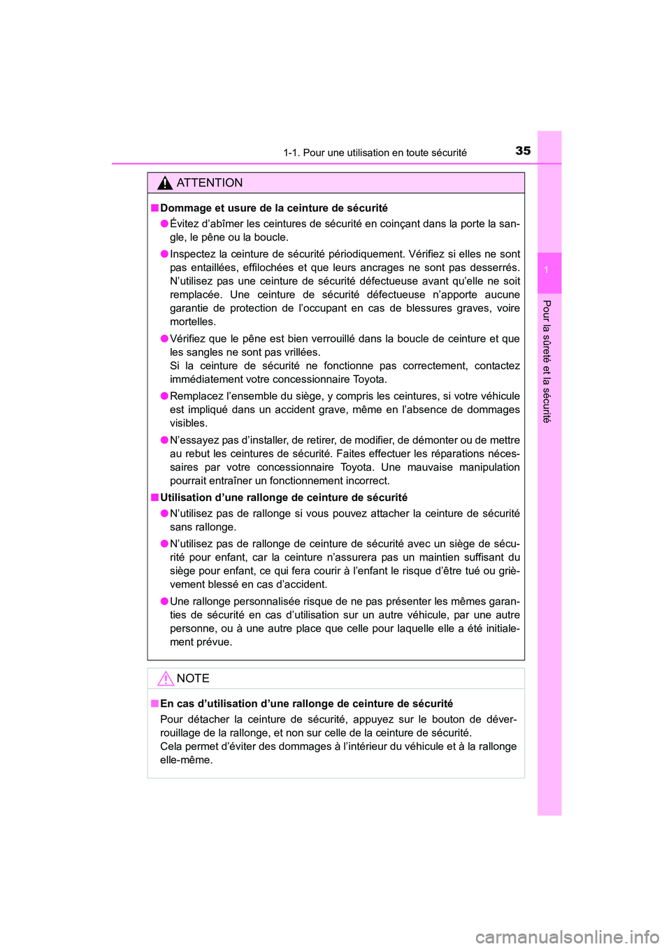 TOYOTA COROLLA 2016  Manuel du propriétaire (in French) 351-1. Pour une utilisation en toute sécurité
1
Pour la sûreté et la sécurité
COROLLA_TMMMS_TMMC_D (OM12J84D)
AT T E N T I O N
■Dommage et usure de la ceinture de sécurité
●Évitez d’ab