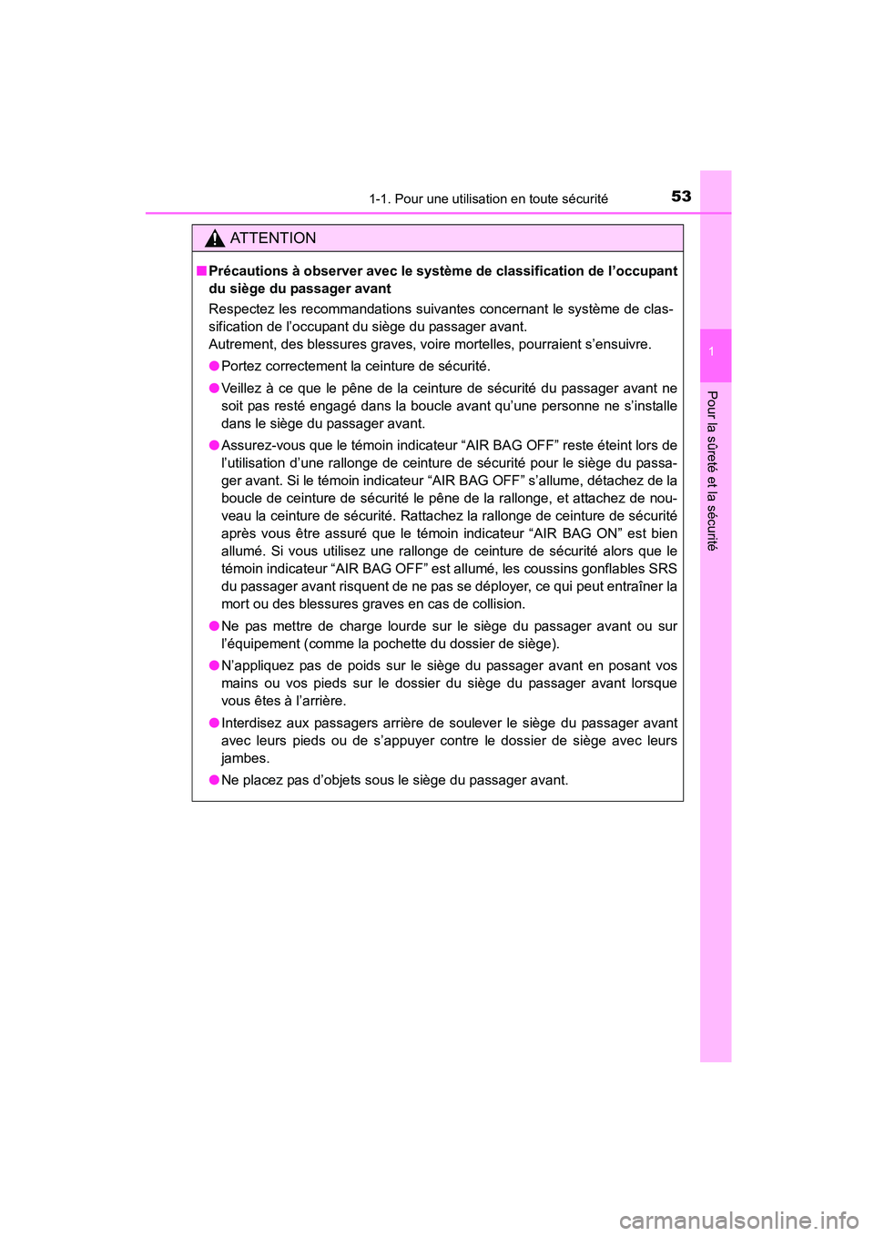 TOYOTA COROLLA 2016  Manuel du propriétaire (in French) 531-1. Pour une utilisation en toute sécurité
1
Pour la sûreté et la sécurité
COROLLA_TMMMS_TMMC_D (OM12J84D)
AT T E N T I O N
■Précautions à observer avec le système de classification de l