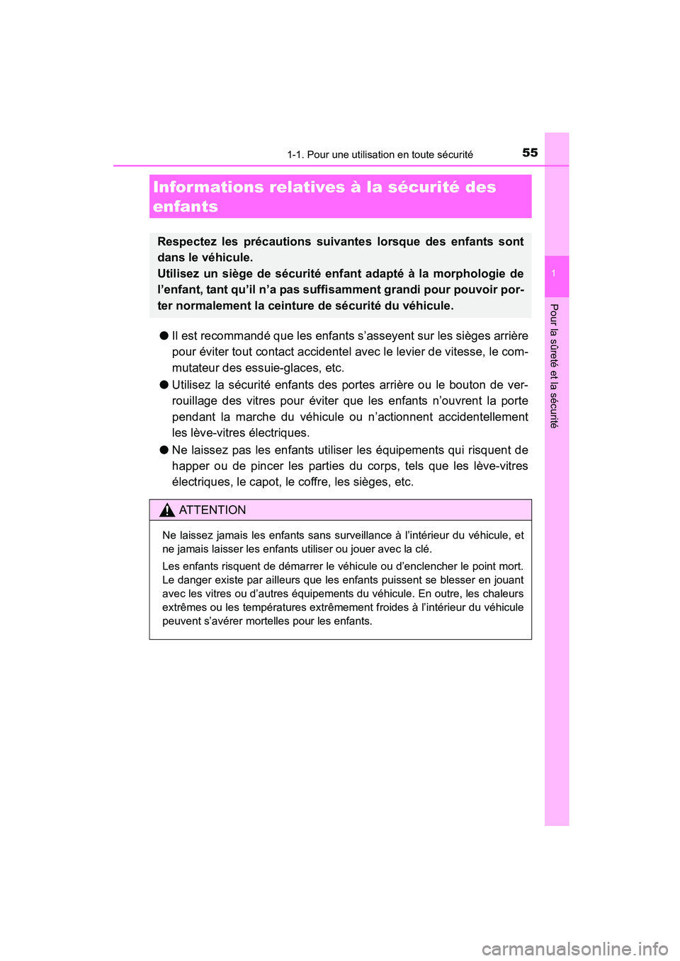 TOYOTA COROLLA 2016  Manuel du propriétaire (in French) 551-1. Pour une utilisation en toute sécurité
1
Pour la sûreté et la sécurité
COROLLA_TMMMS_TMMC_D (OM12J84D)
●Il est recommandé que les enfants s’asseyent sur les sièges arrière
pour év