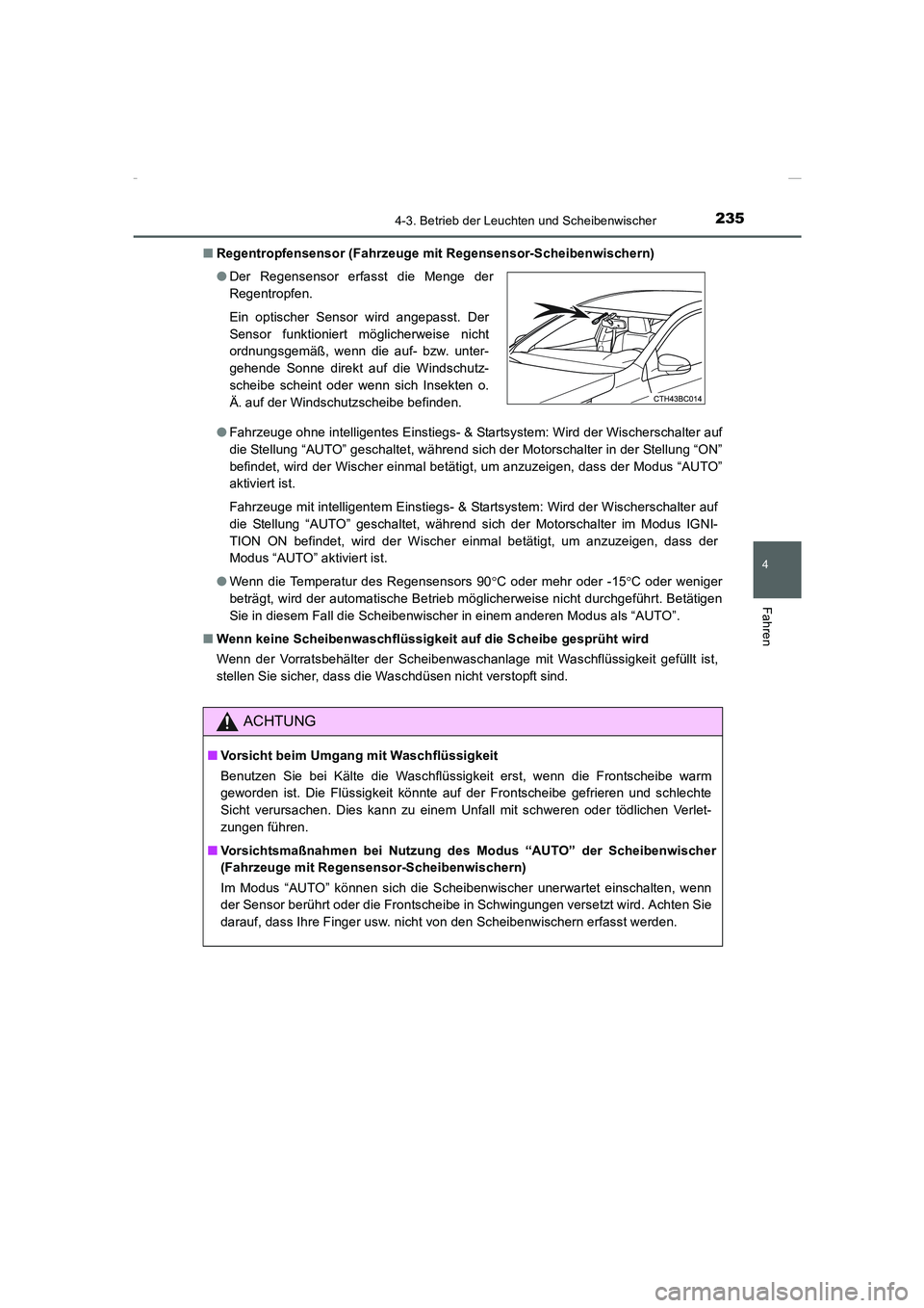 TOYOTA COROLLA 2015 Betriebsanleitungen (in German) 2354-3. Betrieb der Leuchten und Scheibenwischer
4
Fahren
COROLLA_TMMT_EM (OM12J76M)■Regentropfensensor (Fahrzeuge mit Regensensor-Scheibenwischern)
●Fahrzeuge ohne intelligentes Einstiegs- & Star TOYOTA COROLLA 2015 Betriebsanleitungen (in German) 2354-3. Betrieb der Leuchten und Scheibenwischer
4
Fahren
COROLLA_TMMT_EM (OM12J76M)■Regentropfensensor (Fahrzeuge mit Regensensor-Scheibenwischern)
●Fahrzeuge ohne intelligentes Einstiegs- & Star