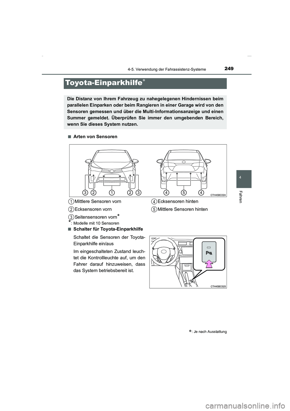 TOYOTA COROLLA 2015  Betriebsanleitungen (in German) 2494-5. Verwendung der Fahrassistenz-Systeme
4
Fahren
COROLLA_TMMT_EM (OM12J76M)■
Arten von Sensoren
■Schalter für Toyota-Einparkhilfe
Schaltet die Sensoren der Toyota-
Einparkhilfe ein/aus
Im ei