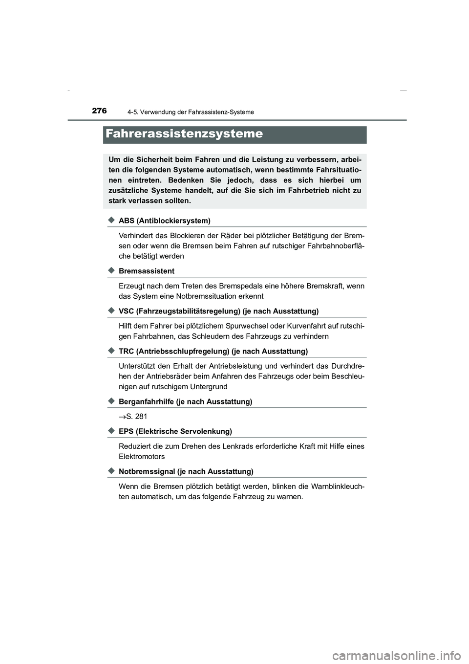 TOYOTA COROLLA 2015  Betriebsanleitungen (in German) 2764-5. Verwendung der Fahrassistenz-Systeme
COROLLA_TMMT_EM (OM12J76M)
◆ABS (Antiblockiersystem)
Verhindert das Blockieren der Räder bei plötzlicher Betätigung der Brem-
sen oder wenn die Bremse
