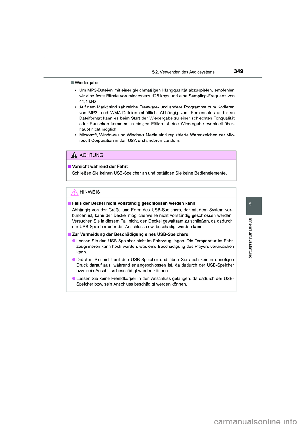 TOYOTA COROLLA 2015 Betriebsanleitungen (in German) 3495-2. Verwenden des Audiosystems
5
Innenraumausstattung
COROLLA_TMMT_EM (OM12J76M)●Wiedergabe
• Um MP3-Dateien mit einer gleichmäßigen Klangqualität abzuspielen, empfehlen
wir eine feste Bitr TOYOTA COROLLA 2015 Betriebsanleitungen (in German) 3495-2. Verwenden des Audiosystems
5
Innenraumausstattung
COROLLA_TMMT_EM (OM12J76M)●Wiedergabe
• Um MP3-Dateien mit einer gleichmäßigen Klangqualität abzuspielen, empfehlen
wir eine feste Bitr