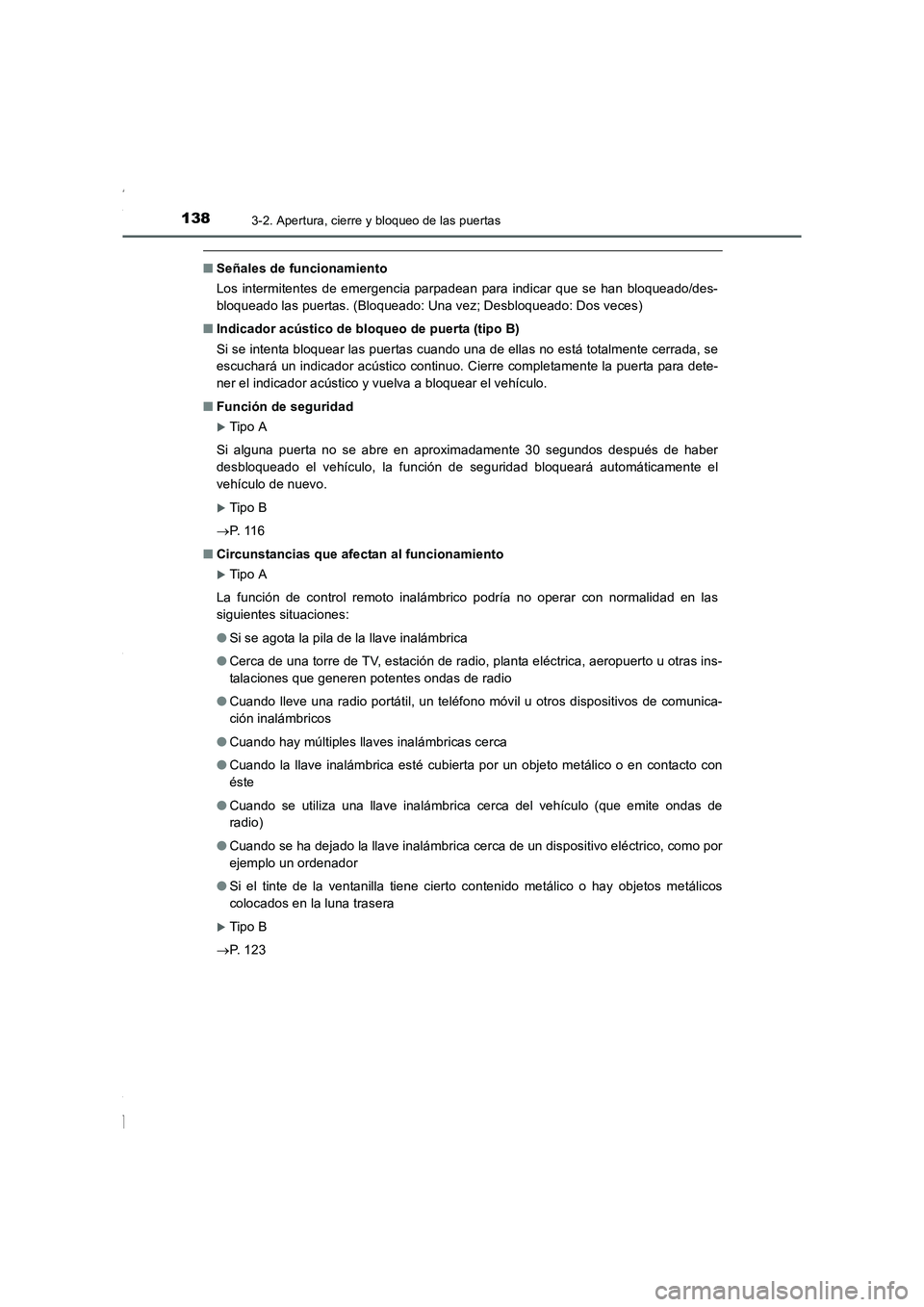 TOYOTA COROLLA 2015 Manual del propietario (in Spanish) 1383-2. Apertura, cierre y bloqueo de las puertas
COROLLA_TMMT_ES (OM12J77S)
■Señales de funcionamiento
Los intermitentes de emergencia parpadean para indicar que se han bloqueado/des-
bloqueado la TOYOTA COROLLA 2015 Manual del propietario (in Spanish) 1383-2. Apertura, cierre y bloqueo de las puertas
COROLLA_TMMT_ES (OM12J77S)
■Señales de funcionamiento
Los intermitentes de emergencia parpadean para indicar que se han bloqueado/des-
bloqueado la