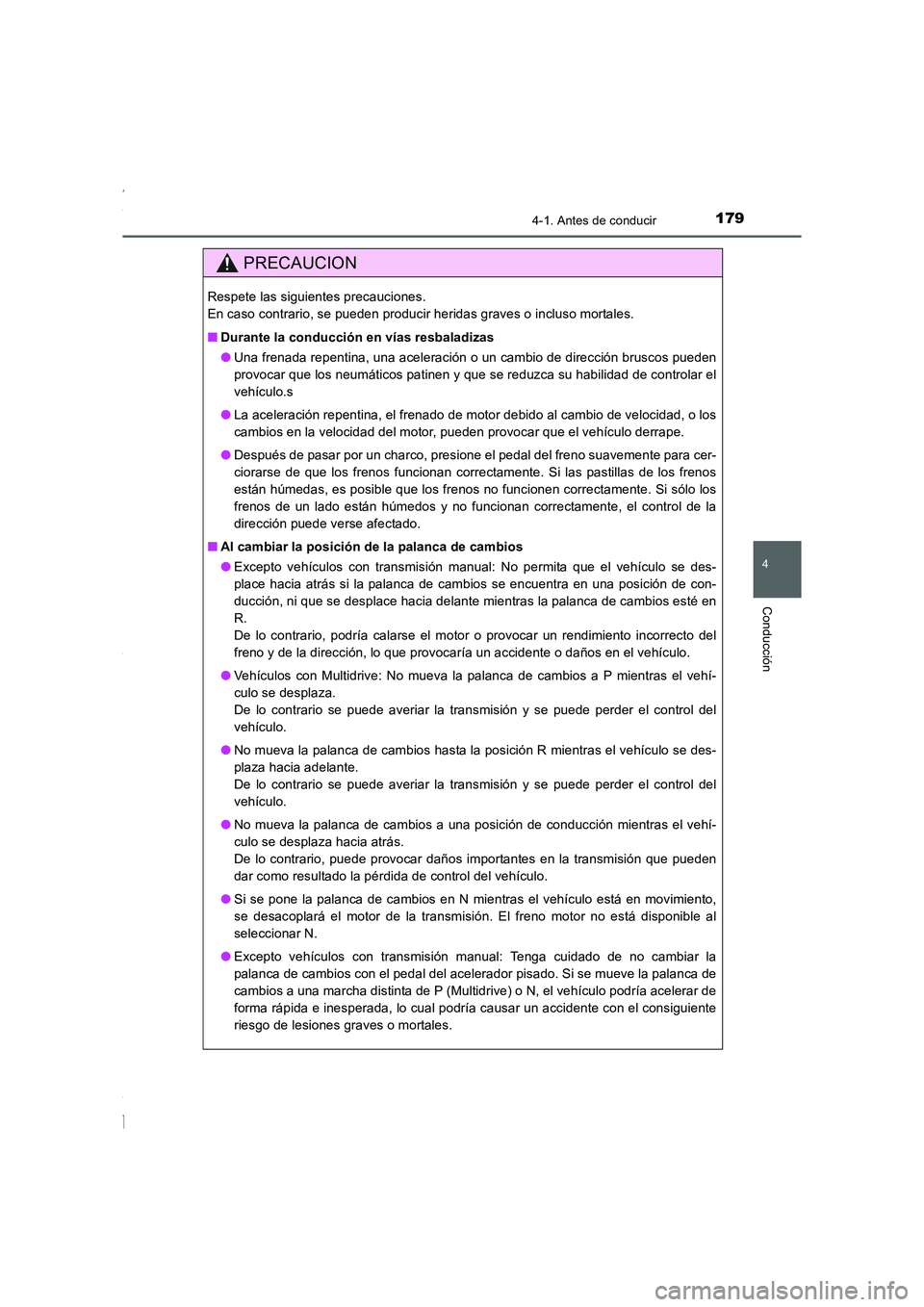 TOYOTA COROLLA 2015 Manual del propietario (in Spanish) 1794-1. Antes de conducir
4
Conducción
COROLLA_TMMT_ES (OM12J77S)
PRECAUCION
Respete las siguientes precauciones.
En caso contrario, se pueden producir heridas graves o incluso mortales.
■Durante TOYOTA COROLLA 2015 Manual del propietario (in Spanish) 1794-1. Antes de conducir
4
Conducción
COROLLA_TMMT_ES (OM12J77S)
PRECAUCION
Respete las siguientes precauciones.
En caso contrario, se pueden producir heridas graves o incluso mortales.
■Durante