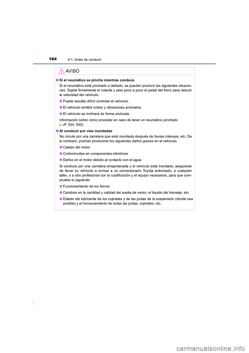 TOYOTA COROLLA 2015 Manual del propietario (in Spanish) 1844-1. Antes de conducir
COROLLA_TMMT_ES (OM12J77S)
AV I S O
■Si el neumático se pincha mientras conduce
Si el neumático está pinchado o dañado, se pueden producir las siguientes situacio-
nes TOYOTA COROLLA 2015 Manual del propietario (in Spanish) 1844-1. Antes de conducir
COROLLA_TMMT_ES (OM12J77S)
AV I S O
■Si el neumático se pincha mientras conduce
Si el neumático está pinchado o dañado, se pueden producir las siguientes situacio-
nes