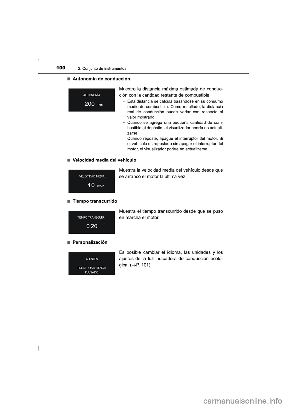 TOYOTA COROLLA 2015 Manual del propietario (in Spanish) 1002. Conjunto de instrumentos
COROLLA_TMMT_ES (OM12J77S)■
Autonomía de conducción
■Velocidad media del vehículo
■Tiempo transcurrido
■PersonalizaciónMuestra la distancia máxima estimada TOYOTA COROLLA 2015 Manual del propietario (in Spanish) 1002. Conjunto de instrumentos
COROLLA_TMMT_ES (OM12J77S)■
Autonomía de conducción
■Velocidad media del vehículo
■Tiempo transcurrido
■PersonalizaciónMuestra la distancia máxima estimada