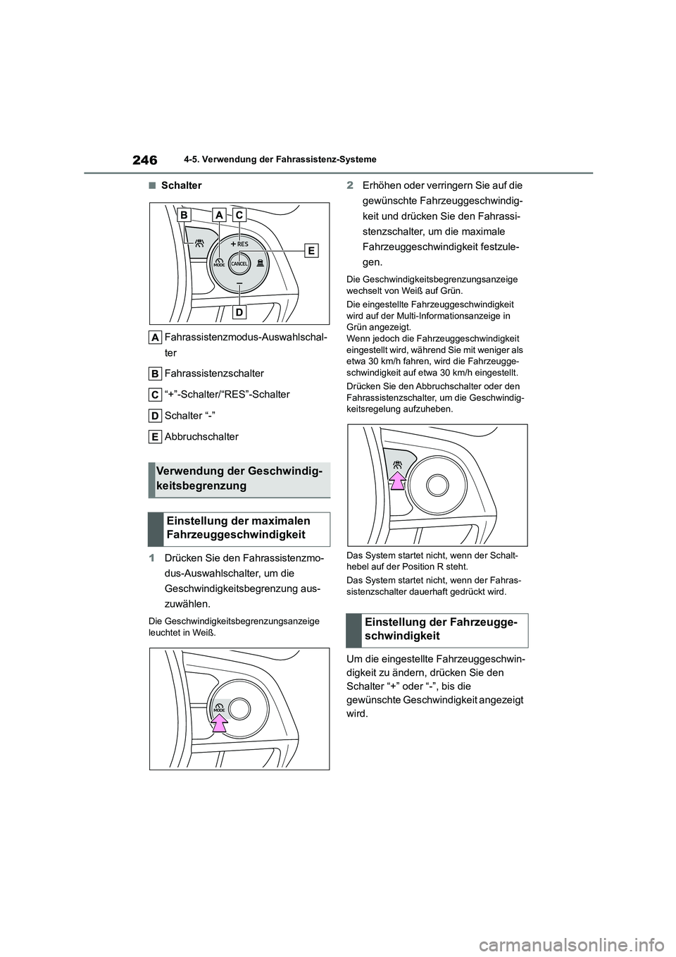 TOYOTA COROLLA CROSS 2023 Betriebsanleitungen (in German) 2464-5. Verwendung der Fahrassistenz-Systeme
■Schalter
Fahrassistenzmodus -Auswahlschal-
ter
Fahrassistenzschalter
“+”-Schalter/“RES”-Schalter
Schalter “-”
Abbruchschalter
1 Drüc TOYOTA COROLLA CROSS 2023 Betriebsanleitungen (in German) 2464-5. Verwendung der Fahrassistenz-Systeme
■Schalter
Fahrassistenzmodus -Auswahlschal-
ter
Fahrassistenzschalter
“+”-Schalter/“RES”-Schalter
Schalter “-”
Abbruchschalter
1 Drüc