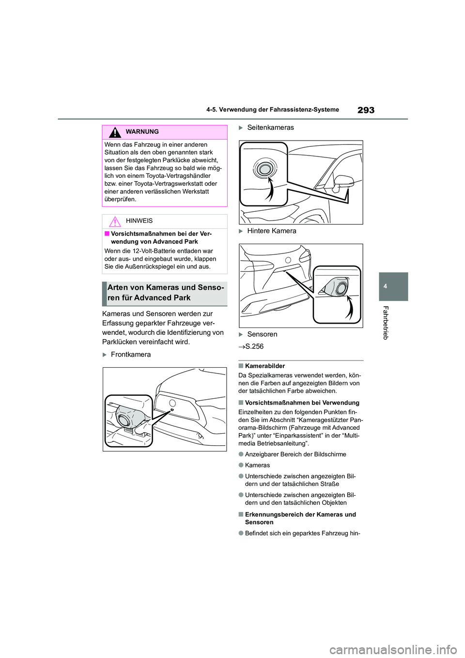 TOYOTA COROLLA CROSS 2023 Betriebsanleitungen (in German) 293
4
4-5. Verwendung der Fahrassistenz-Systeme
Fahrbetrieb
Kameras und Sensoren werden zur
Erfassung geparkter Fahrzeuge ver-
wendet, wodurch die Identifizierung von
Parklücken vereinfacht wird. TOYOTA COROLLA CROSS 2023 Betriebsanleitungen (in German) 293
4
4-5. Verwendung der Fahrassistenz-Systeme
Fahrbetrieb
Kameras und Sensoren werden zur
Erfassung geparkter Fahrzeuge ver-
wendet, wodurch die Identifizierung von
Parklücken vereinfacht wird.