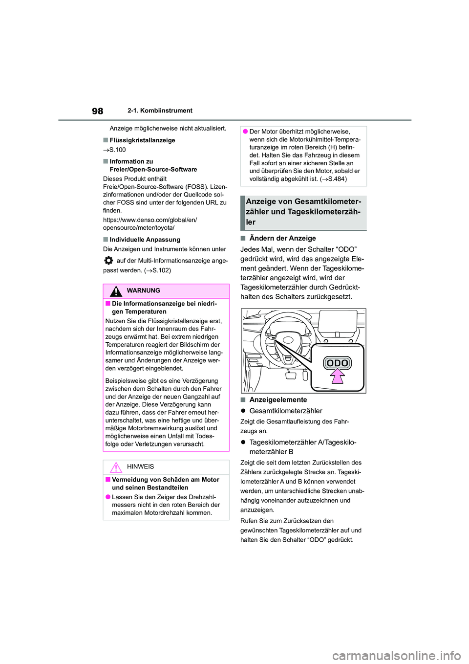 TOYOTA COROLLA CROSS 2022  Betriebsanleitungen (in German) 982-1. Kombiinstrument 
Anzeige möglicherweise nicht aktualisiert.
■Flüssigkristallanzeige 
 S.100
■Information zu  Freier/Open-Source-Software 
Dieses Produkt enthält  
Freie/Open-Source-So