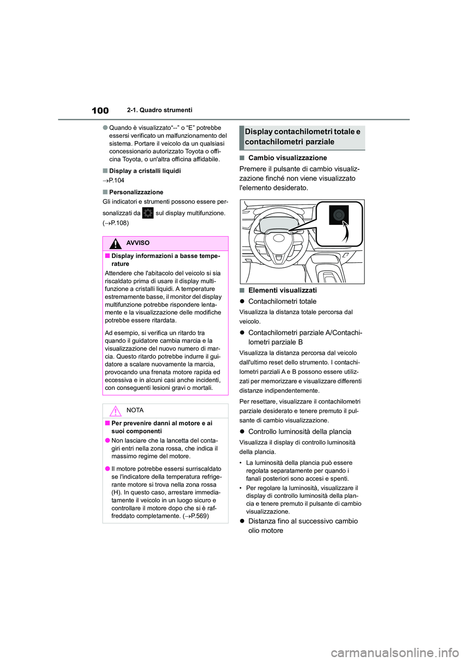TOYOTA COROLLA HATCHBACK 2023 Manuale duso (in Italian) 1002-1. Quadro strumenti
●Quando è visualizzato“--” o “E” potrebbe essersi verificato un malfunzionamento del
sistema. Portare il veicolo da un qualsiasi
concessionario autorizzato Toyo TOYOTA COROLLA HATCHBACK 2023 Manuale duso (in Italian) 1002-1. Quadro strumenti
●Quando è visualizzato“--” o “E” potrebbe essersi verificato un malfunzionamento del
sistema. Portare il veicolo da un qualsiasi
concessionario autorizzato Toyo