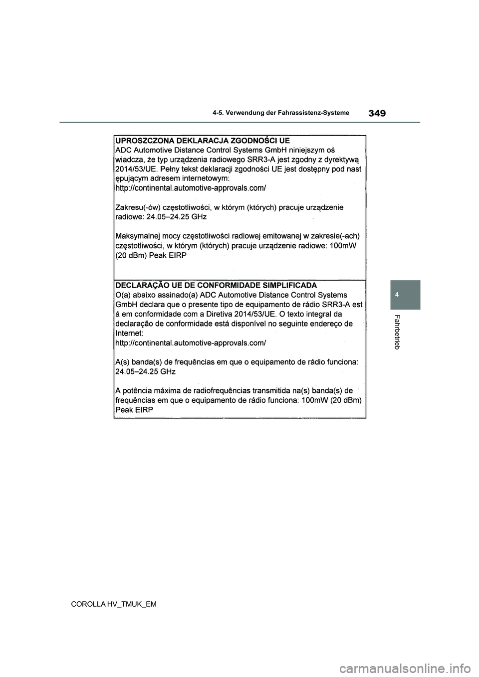 TOYOTA COROLLA HATCHBACK 2020  Betriebsanleitungen (in German) 349
4 
4-5. Verwendung der Fahrassistenz-Systeme
Fahrbetrieb
COROLLA HV_TMUK_EM 