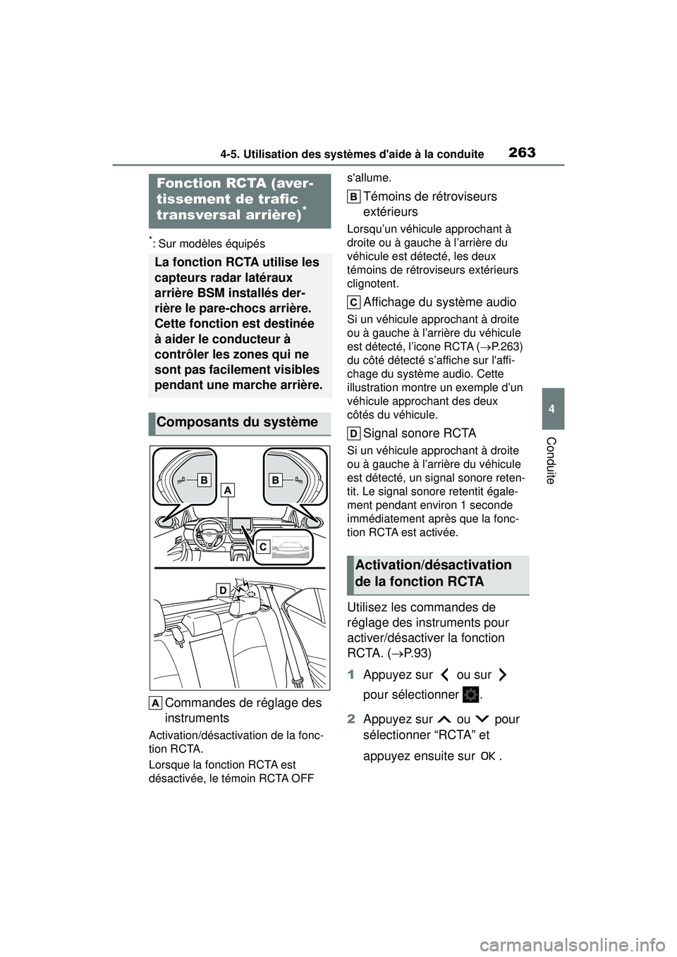 TOYOTA COROLLA HATCHBACK 2021  Manuel du propriétaire (in French) 2634-5. Utilisation des systèmes daide à la conduite
4
Conduite
COROLLA H/B_D
*: Sur modèles équipés
Commandes de réglage des 
instruments
Activation/désactivation de la fonc-
tion RCTA.
Lorsq