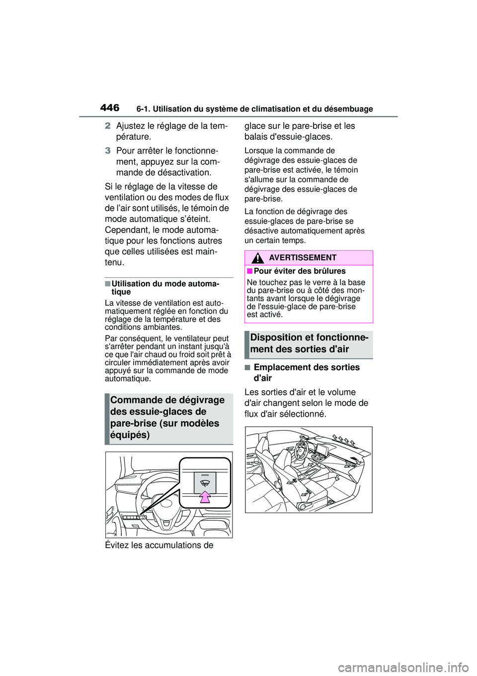TOYOTA COROLLA HATCHBACK 2021 Manuel du propriétaire (in French) 4466-1. Utilisation du système de climatisation et du désembuage
COROLLA H/B_D
2Ajustez le réglage de la tem-
pérature.
3 Pour arrêter le fonctionne-
ment, appuyez sur la com-
mande de désactiva TOYOTA COROLLA HATCHBACK 2021 Manuel du propriétaire (in French) 4466-1. Utilisation du système de climatisation et du désembuage
COROLLA H/B_D
2Ajustez le réglage de la tem-
pérature.
3 Pour arrêter le fonctionne-
ment, appuyez sur la com-
mande de désactiva