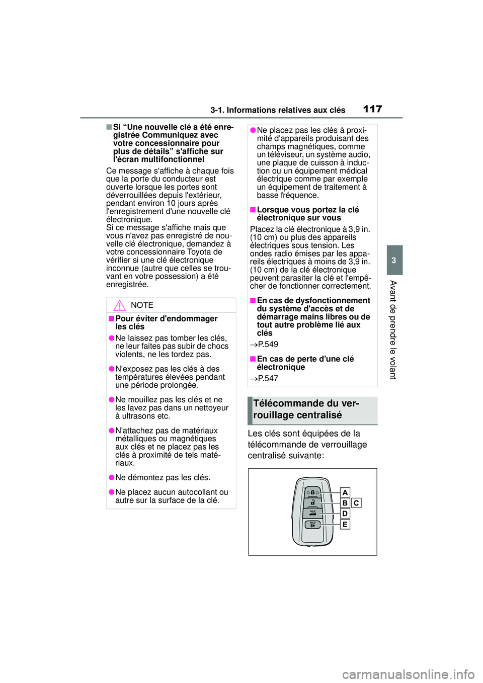 TOYOTA COROLLA HYBRID 2020 Manuel du propriétaire (in French) 1173-1. Informations relatives aux clés
COROLLA HV_D
3
Avant de prendre le volant
■Si “Une nouvelle clé a été enre-
gistrée Communiquez avec
votre concessionnaire pour
plus de détails” s TOYOTA COROLLA HYBRID 2020 Manuel du propriétaire (in French) 1173-1. Informations relatives aux clés
COROLLA HV_D
3
Avant de prendre le volant
■Si “Une nouvelle clé a été enre-
gistrée Communiquez avec
votre concessionnaire pour
plus de détails” s