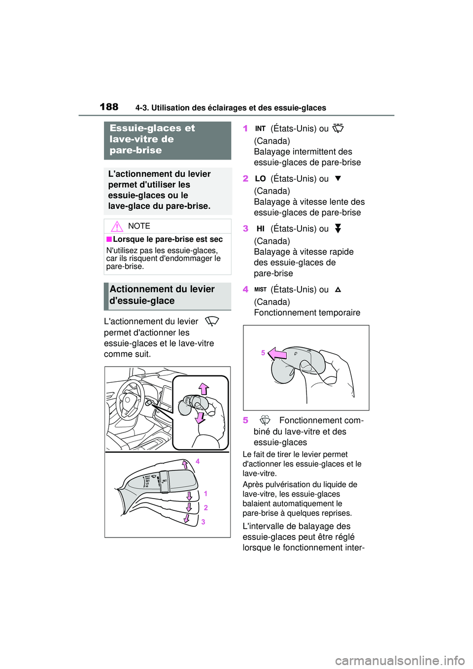TOYOTA COROLLA HYBRID 2020 Manuel du propriétaire (in French) 1884-3. Utilisation des éclairages et des essuie-glaces
COROLLA HV_D
Lactionnement du levier
permet dactionner les
essuie-glaces et le lave-vitre
comme suit.1
(États-Unis) ou
(Canada)
Bal TOYOTA COROLLA HYBRID 2020 Manuel du propriétaire (in French) 1884-3. Utilisation des éclairages et des essuie-glaces
COROLLA HV_D
Lactionnement du levier
permet dactionner les
essuie-glaces et le lave-vitre
comme suit.1
(États-Unis) ou
(Canada)
Bal