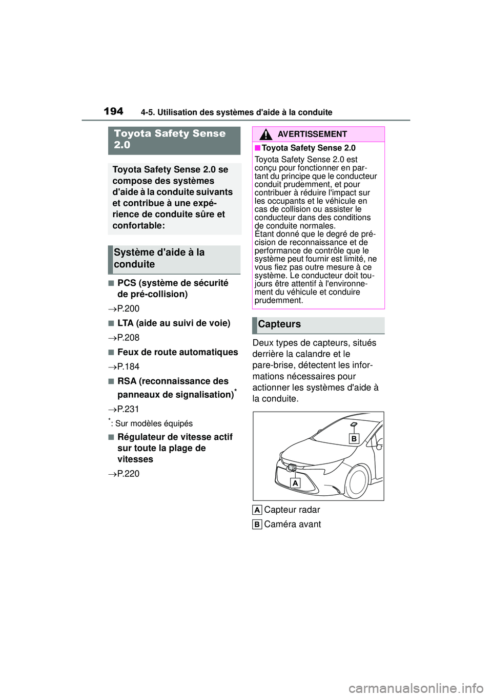TOYOTA COROLLA HYBRID 2020 Manuel du propriétaire (in French) 1944-5. Utilisation des systèmes daide à la conduite
COROLLA HV_D
4-5 .Utilisatio n d es sys tèmes d a id e à la cond uite
■PCS (système de sécurité
de pré-collision)
P. 2 0 0
■ TOYOTA COROLLA HYBRID 2020 Manuel du propriétaire (in French) 1944-5. Utilisation des systèmes daide à la conduite
COROLLA HV_D
4-5 .Utilisatio n d es sys tèmes d a id e à la cond uite
■PCS (système de sécurité
de pré-collision)
P. 2 0 0
■