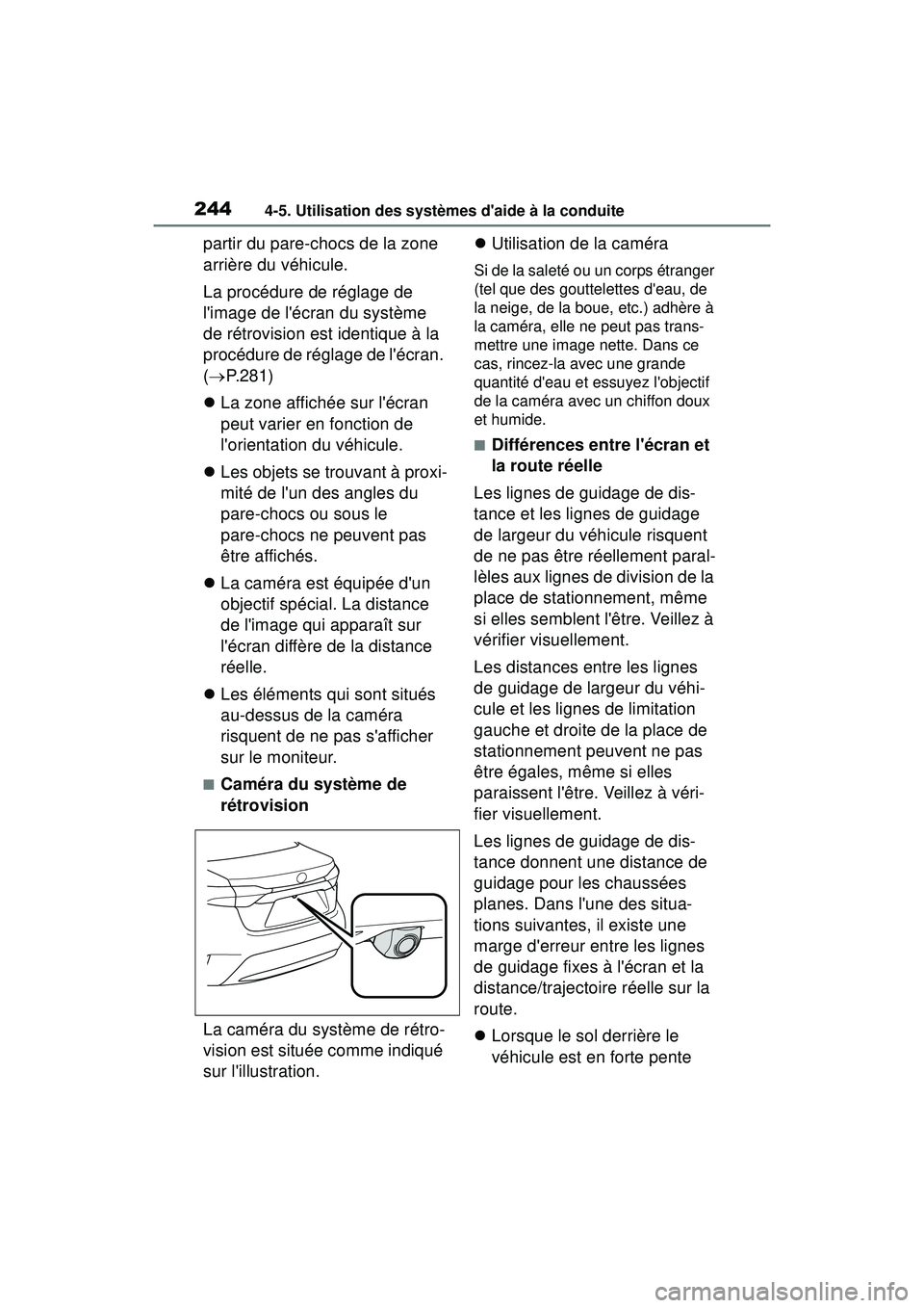 TOYOTA COROLLA HYBRID 2020 Manuel du propriétaire (in French) 2444-5. Utilisation des systèmes daide à la conduite
COROLLA HV_D
partir du pare-chocs de la zone
arrière du véhicule.
La procédure de réglage de
limage de lécran du système
de rétrovis TOYOTA COROLLA HYBRID 2020 Manuel du propriétaire (in French) 2444-5. Utilisation des systèmes daide à la conduite
COROLLA HV_D
partir du pare-chocs de la zone
arrière du véhicule.
La procédure de réglage de
limage de lécran du système
de rétrovis