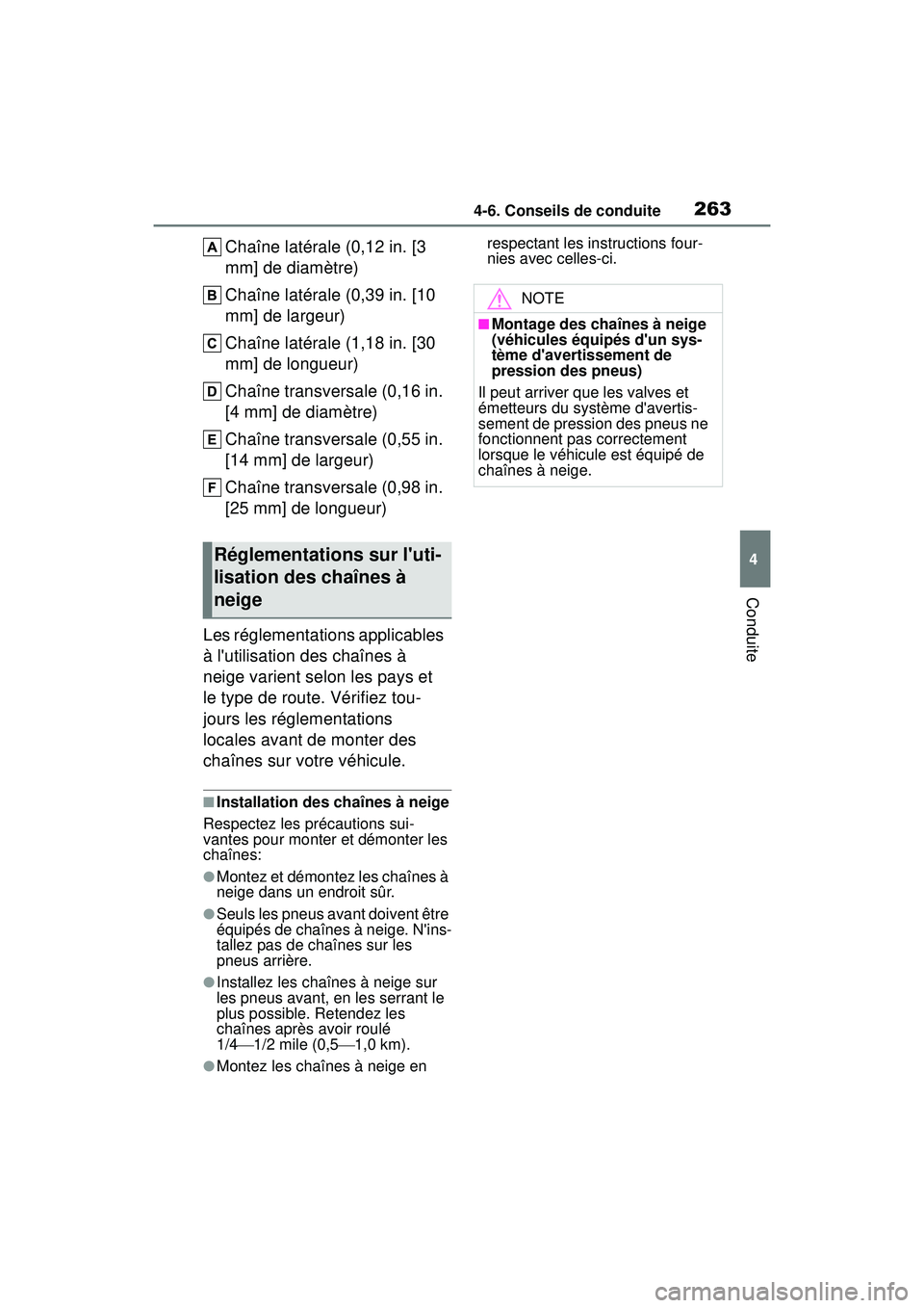 TOYOTA COROLLA HYBRID 2020  Manuel du propriétaire (in French) 2634-6. Conseils de conduite
COROLLA HV_D
4
Conduite
Chaîne latérale (0,12 in. [3 
mm] de diamètre)
Chaîne latérale (0,39 in. [10 
mm] de largeur)
Chaîne latérale (1,18 in. [30 
mm] de longueur