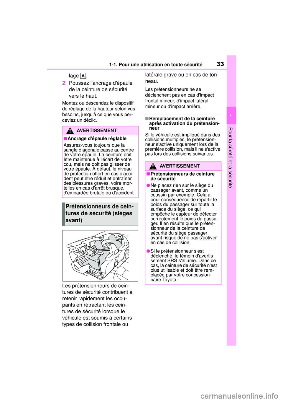 TOYOTA COROLLA HYBRID 2020 Manuel du propriétaire (in French) 331-1. Pour une utilisation en toute sécurité
COROLLA HV_D
1
Pour la sûreté et la sécurité
lage .
2 Poussez lancrage dépaule
de la ceinture de sécurité
vers le haut.
Montez ou descendez l TOYOTA COROLLA HYBRID 2020 Manuel du propriétaire (in French) 331-1. Pour une utilisation en toute sécurité
COROLLA HV_D
1
Pour la sûreté et la sécurité
lage .
2 Poussez lancrage dépaule
de la ceinture de sécurité
vers le haut.
Montez ou descendez l