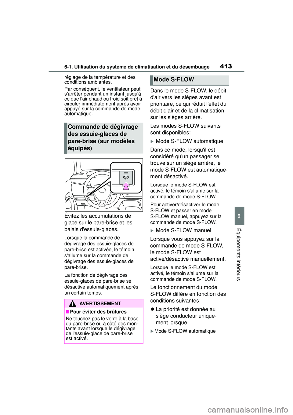 TOYOTA COROLLA HYBRID 2020 Manuel du propriétaire (in French) 4136-1. Utilisation du système de climatisation et du désembuage
COROLLA HV_D
6
Équipements intérieurs
réglage de la température et des
conditions ambiantes.
Par conséquent, le ventilateur peu TOYOTA COROLLA HYBRID 2020 Manuel du propriétaire (in French) 4136-1. Utilisation du système de climatisation et du désembuage
COROLLA HV_D
6
Équipements intérieurs
réglage de la température et des
conditions ambiantes.
Par conséquent, le ventilateur peu