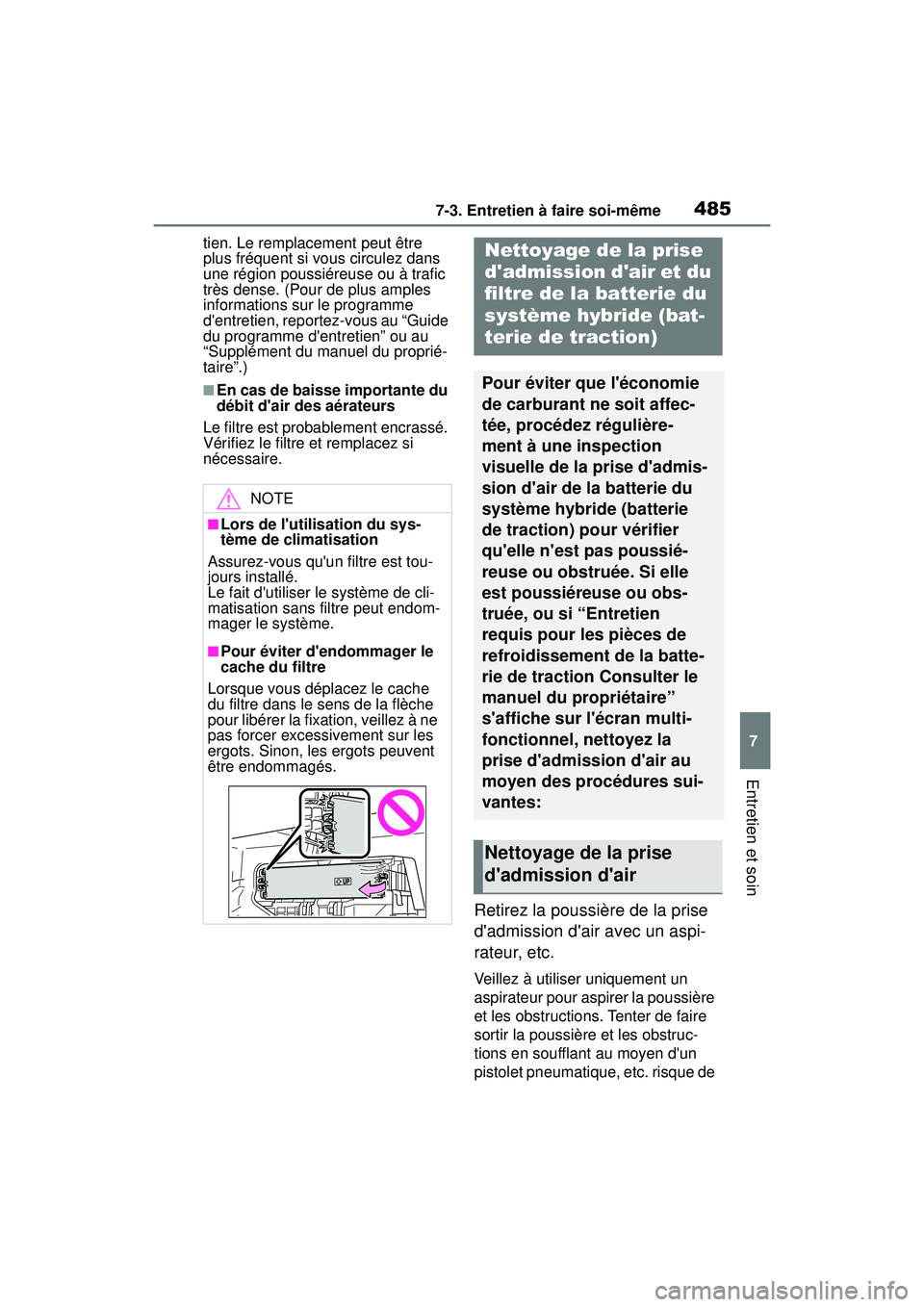 TOYOTA COROLLA HYBRID 2020 Manuel du propriétaire (in French) 4857-3. Entretien à faire soi-même
COROLLA HV_D
7
Entretien et soin
tien. Le remplacement peut être
plus fréquent si vous circulez dans
une région poussiéreuse ou à trafic
très dense. (Pour TOYOTA COROLLA HYBRID 2020 Manuel du propriétaire (in French) 4857-3. Entretien à faire soi-même
COROLLA HV_D
7
Entretien et soin
tien. Le remplacement peut être
plus fréquent si vous circulez dans
une région poussiéreuse ou à trafic
très dense. (Pour