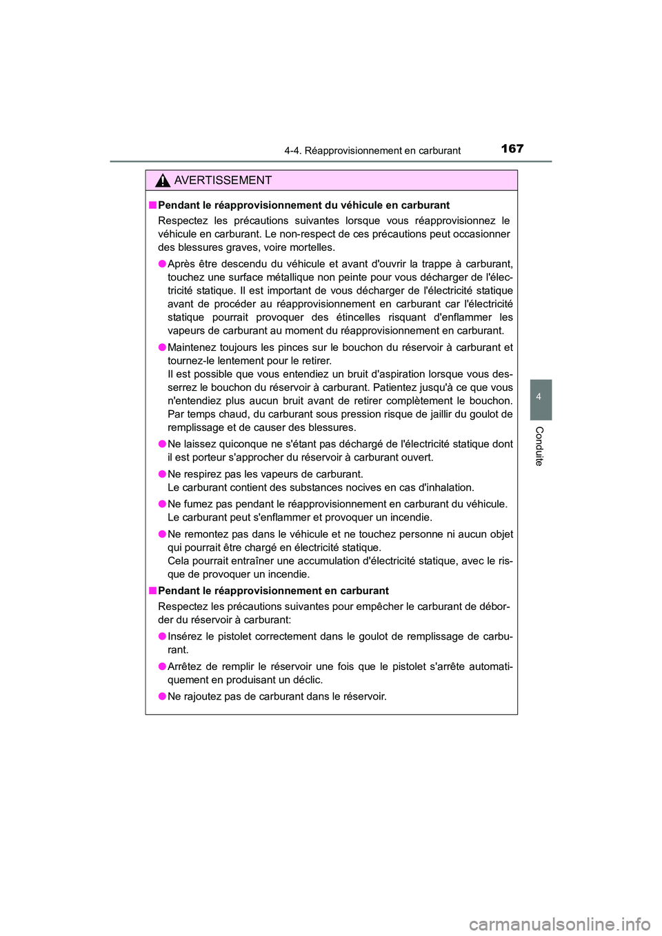 TOYOTA COROLLA IM 2018 Manuel du propriétaire (in French) 1674-4. Réapprovisionnement en carburant
4
Conduite
COROLLA iM_D (OM12M42D)
AVERTISSEMENT
■Pendant le réapprovisionnement du véhicule en carburant
Respectez les précautions suivantes lorsque vou TOYOTA COROLLA IM 2018 Manuel du propriétaire (in French) 1674-4. Réapprovisionnement en carburant
4
Conduite
COROLLA iM_D (OM12M42D)
AVERTISSEMENT
■Pendant le réapprovisionnement du véhicule en carburant
Respectez les précautions suivantes lorsque vou