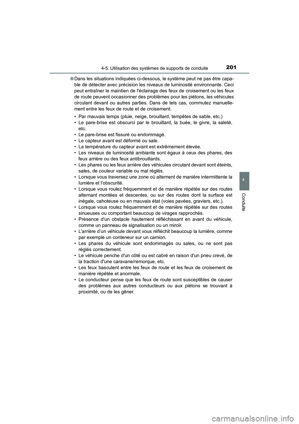 TOYOTA COROLLA IM 2018 Manuel du propriétaire (in French) 2014-5. Utilisation des systèmes de supports de conduite
4
Conduite
COROLLA iM_D (OM12M42D)●
Dans les situations indiquées ci-dessous, le système peut ne pas être capa-
ble de détecter avec pr TOYOTA COROLLA IM 2018 Manuel du propriétaire (in French) 2014-5. Utilisation des systèmes de supports de conduite
4
Conduite
COROLLA iM_D (OM12M42D)●
Dans les situations indiquées ci-dessous, le système peut ne pas être capa-
ble de détecter avec pr