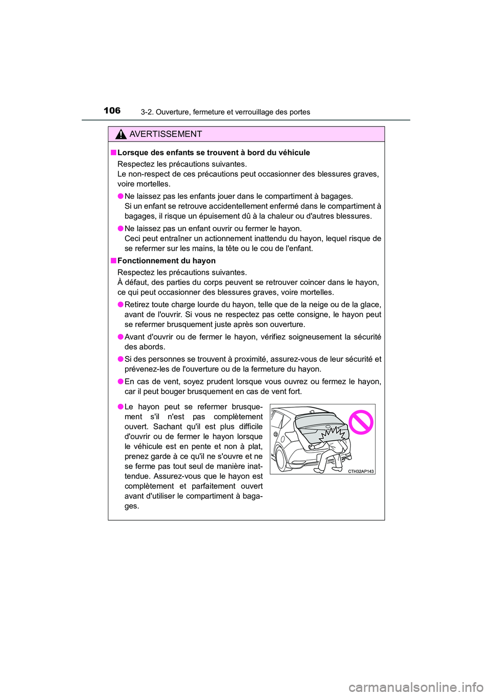 TOYOTA COROLLA IM 2017 Manuel du propriétaire (in French) 1063-2. Ouverture, fermeture et verrouillage des portes
COROLLA iM_D (OM12K64D)
AVERTISSEMENT
■Lorsque des enfants se trouvent à bord du véhicule
Respectez les précautions suivantes.
Le non-resp TOYOTA COROLLA IM 2017 Manuel du propriétaire (in French) 1063-2. Ouverture, fermeture et verrouillage des portes
COROLLA iM_D (OM12K64D)
AVERTISSEMENT
■Lorsque des enfants se trouvent à bord du véhicule
Respectez les précautions suivantes.
Le non-resp
