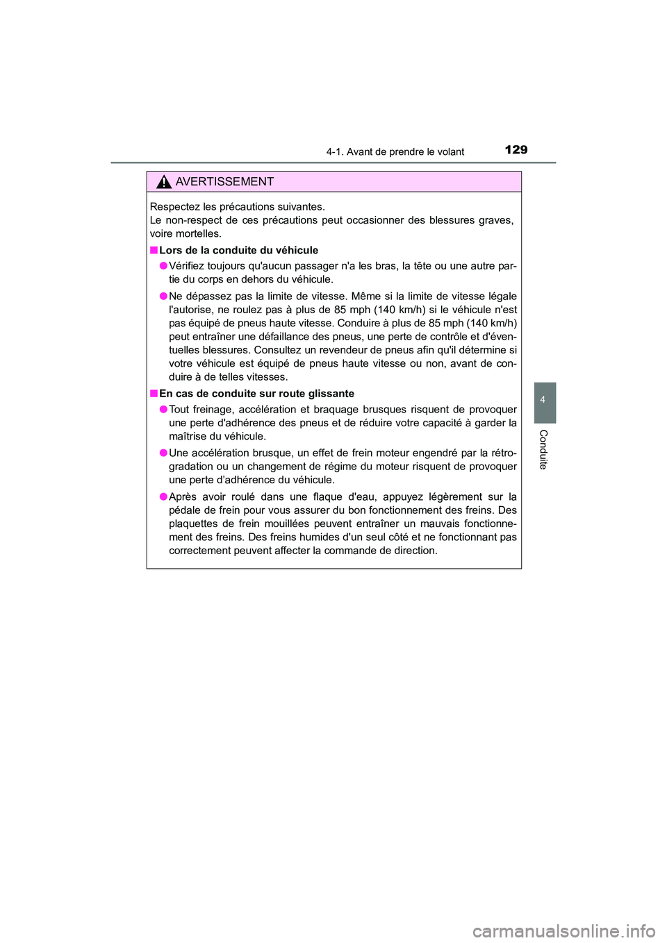 TOYOTA COROLLA IM 2017 Manuel du propriétaire (in French) 1294-1. Avant de prendre le volant
4
Conduite
COROLLA iM_D (OM12K64D)
AVERTISSEMENT
Respectez les précautions suivantes.
Le non-respect de ces précautions peut occasionner des blessures graves,
voi TOYOTA COROLLA IM 2017 Manuel du propriétaire (in French) 1294-1. Avant de prendre le volant
4
Conduite
COROLLA iM_D (OM12K64D)
AVERTISSEMENT
Respectez les précautions suivantes.
Le non-respect de ces précautions peut occasionner des blessures graves,
voi