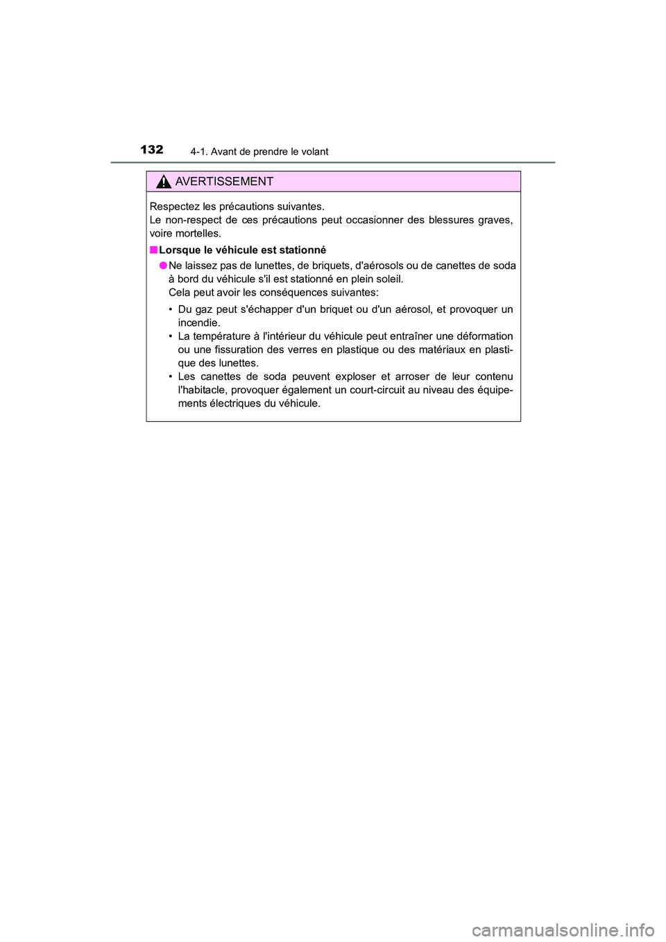 TOYOTA COROLLA IM 2017  Manuel du propriétaire (in French) 1324-1. Avant de prendre le volant
COROLLA iM_D (OM12K64D)
AVERTISSEMENT
Respectez les précautions suivantes. 
Le non-respect de ces précautions peut occasionner des blessures graves,
voire mortelle