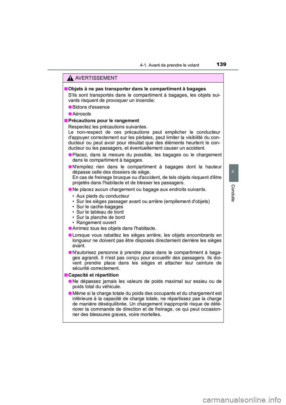 TOYOTA COROLLA IM 2017 Manuel du propriétaire (in French) 1394-1. Avant de prendre le volant
4
Conduite
COROLLA iM_D (OM12K64D)
AVERTISSEMENT
■Objets à ne pas transporter dans le compartiment à bagages
Sils sont transportés dans le compartiment à baga TOYOTA COROLLA IM 2017 Manuel du propriétaire (in French) 1394-1. Avant de prendre le volant
4
Conduite
COROLLA iM_D (OM12K64D)
AVERTISSEMENT
■Objets à ne pas transporter dans le compartiment à bagages
Sils sont transportés dans le compartiment à baga