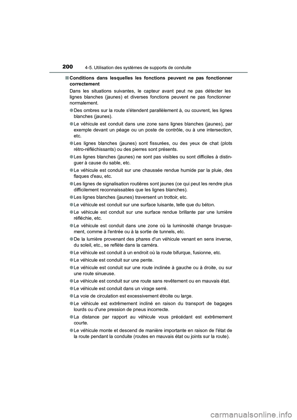 TOYOTA COROLLA IM 2017  Manuel du propriétaire (in French) 2004-5. Utilisation des systèmes de supports de conduite
COROLLA iM_D (OM12K64D)■
Conditions dans lesquelles les fonctions peuvent ne pas fonctionner
correctement
Dans les situations suivantes, le 