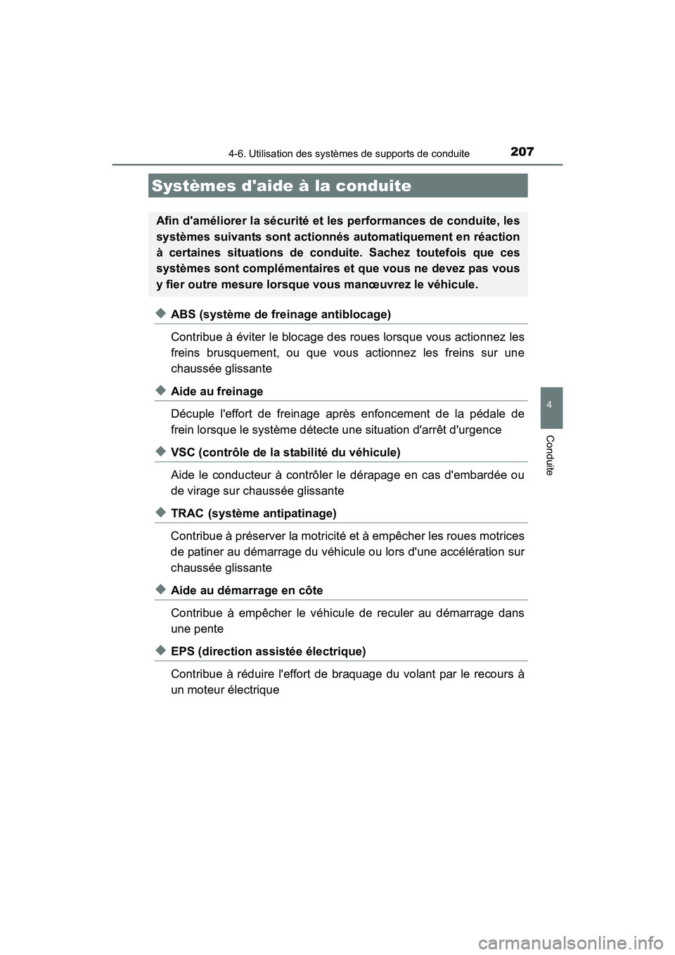 TOYOTA COROLLA IM 2017  Manuel du propriétaire (in French) 2074-6. Utilisation des systèmes de supports de conduite
4
Conduite
COROLLA iM_D (OM12K64D)
◆ABS (système de freinage antiblocage)
Contribue à éviter le blocage des roues lorsque vous actionnez 