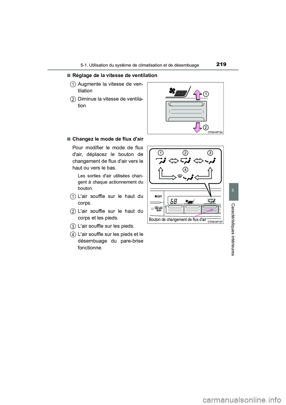 TOYOTA COROLLA IM 2017  Manuel du propriétaire (in French) 2195-1. Utilisation du système de climatisation et de désembuage
5
Caractéristiques intérieures
COROLLA iM_D (OM12K64D)■
Réglage de la vitesse de ventilation
Augmente la vitesse de ven-
tilatio