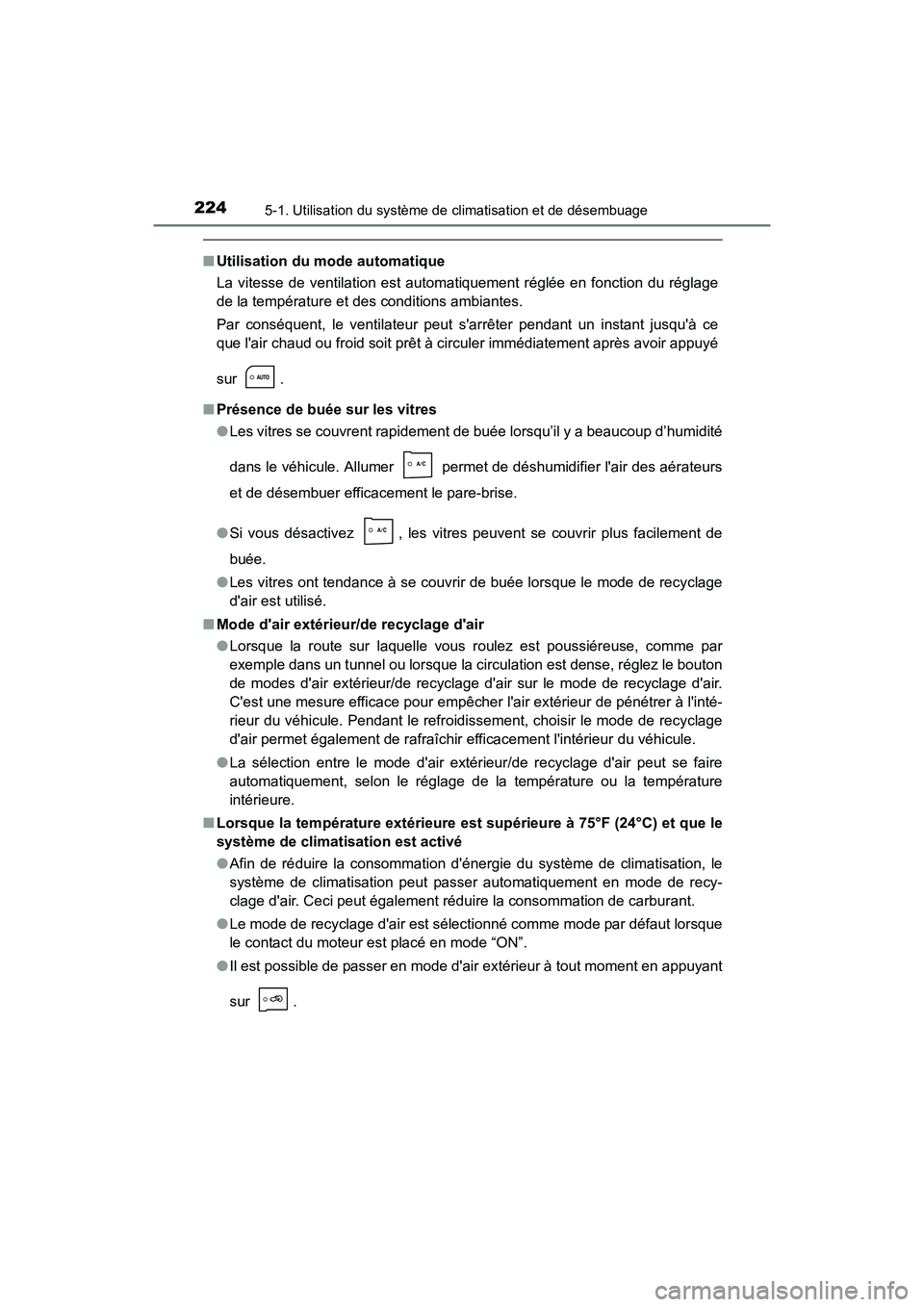 TOYOTA COROLLA IM 2017 Manuel du propriétaire (in French) 2245-1. Utilisation du système de climatisation et de désembuage
COROLLA iM_D (OM12K64D)
■Utilisation du mode automatique
La vitesse de ventilation est automatiquement réglée en fonction du rég TOYOTA COROLLA IM 2017 Manuel du propriétaire (in French) 2245-1. Utilisation du système de climatisation et de désembuage
COROLLA iM_D (OM12K64D)
■Utilisation du mode automatique
La vitesse de ventilation est automatiquement réglée en fonction du rég