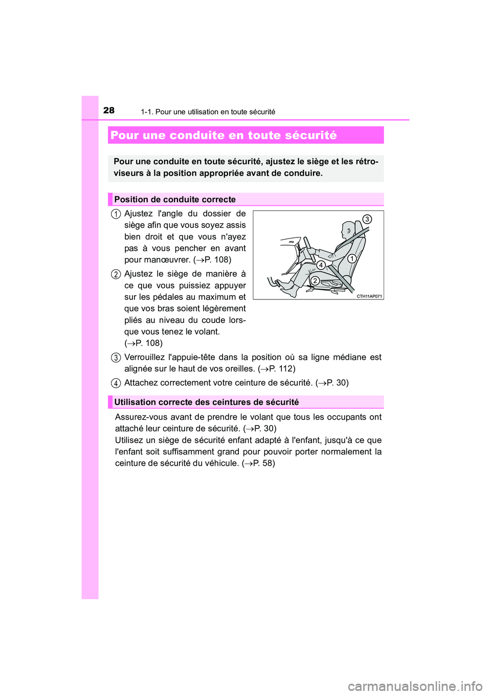 TOYOTA COROLLA IM 2017  Manuel du propriétaire (in French) 281-1. Pour une utilisation en toute sécurité
COROLLA iM_D (OM12K64D)
Ajustez langle du dossier de
siège afin que vous soyez assis
bien droit et que vous nayez
pas à vous pencher en avant
pour m