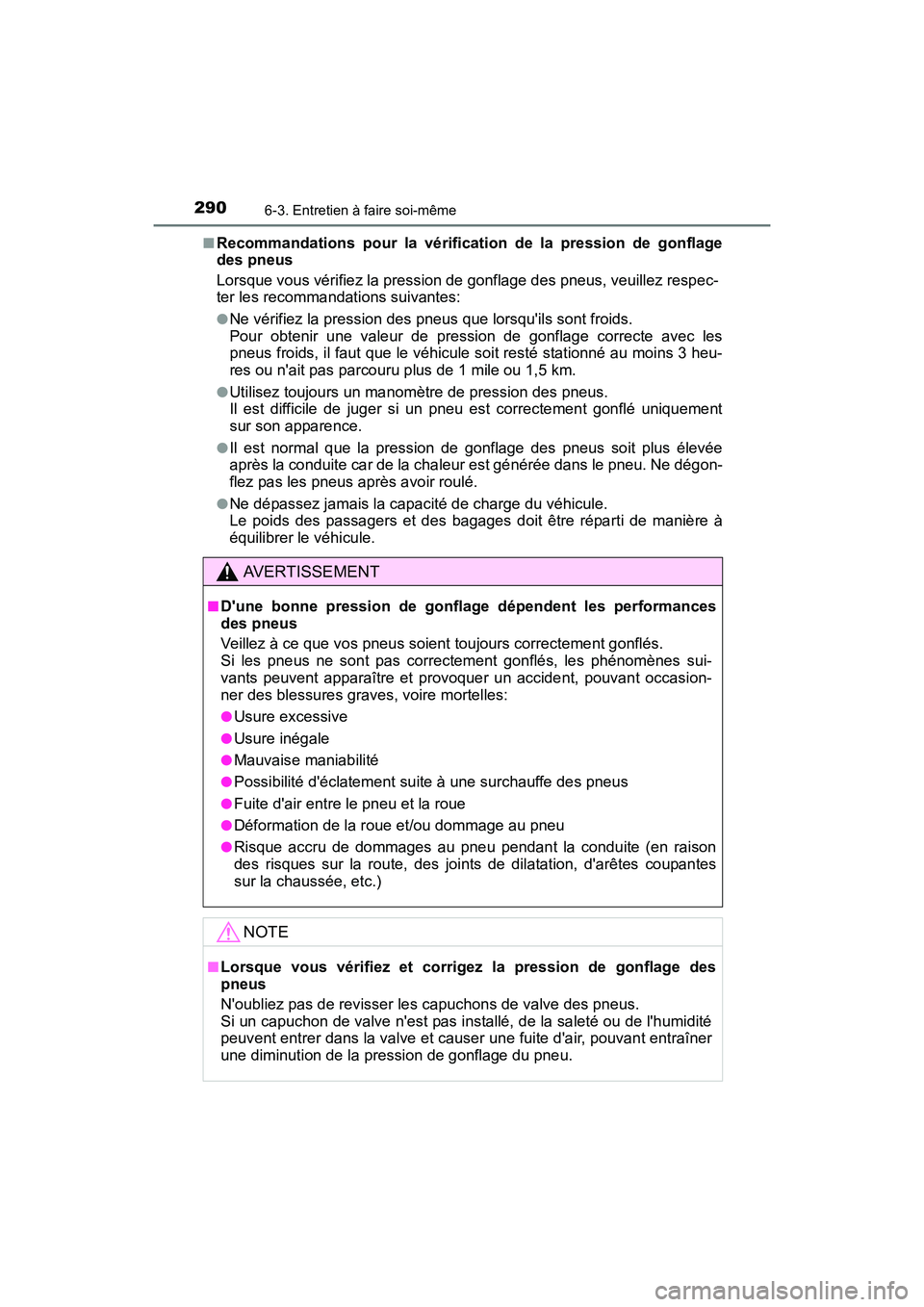 TOYOTA COROLLA IM 2017 Manuel du propriétaire (in French) 2906-3. Entretien à faire soi-même
COROLLA iM_D (OM12K64D)■
Recommandations pour la vérification de la pression de gonflage
des pneus
Lorsque vous vérifiez la pression de gonflage des pneus, veu TOYOTA COROLLA IM 2017 Manuel du propriétaire (in French) 2906-3. Entretien à faire soi-même
COROLLA iM_D (OM12K64D)■
Recommandations pour la vérification de la pression de gonflage
des pneus
Lorsque vous vérifiez la pression de gonflage des pneus, veu