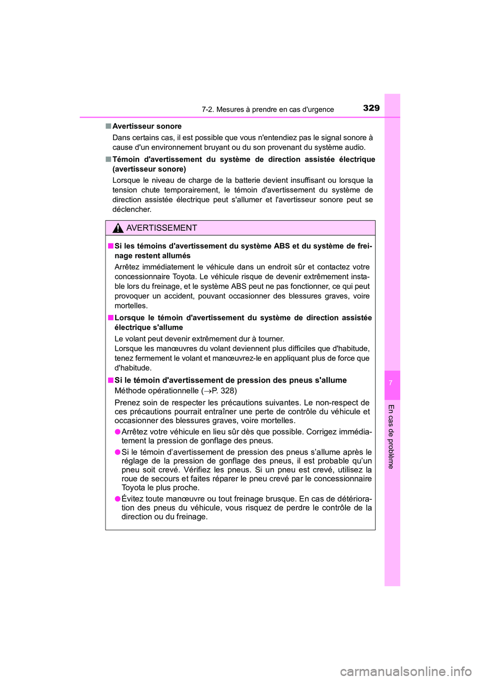 TOYOTA COROLLA IM 2017  Manuel du propriétaire (in French) 3297-2. Mesures à prendre en cas durgence
7
En cas de problème
COROLLA iM_D (OM12K64D)■
Avertisseur sonore
Dans certains cas, il est possible que vous nentendiez pas le signal sonore à
cause d
