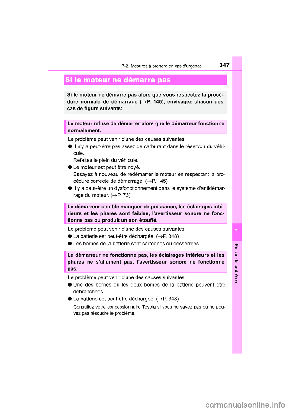 TOYOTA COROLLA IM 2017 Manuel du propriétaire (in French) 3477-2. Mesures à prendre en cas durgence
7
En cas de problème
COROLLA iM_D (OM12K64D)
Le problème peut venir dune des causes suivantes:
●Il ny a peut-être pas assez de carburant dans le rés TOYOTA COROLLA IM 2017 Manuel du propriétaire (in French) 3477-2. Mesures à prendre en cas durgence
7
En cas de problème
COROLLA iM_D (OM12K64D)
Le problème peut venir dune des causes suivantes:
●Il ny a peut-être pas assez de carburant dans le rés