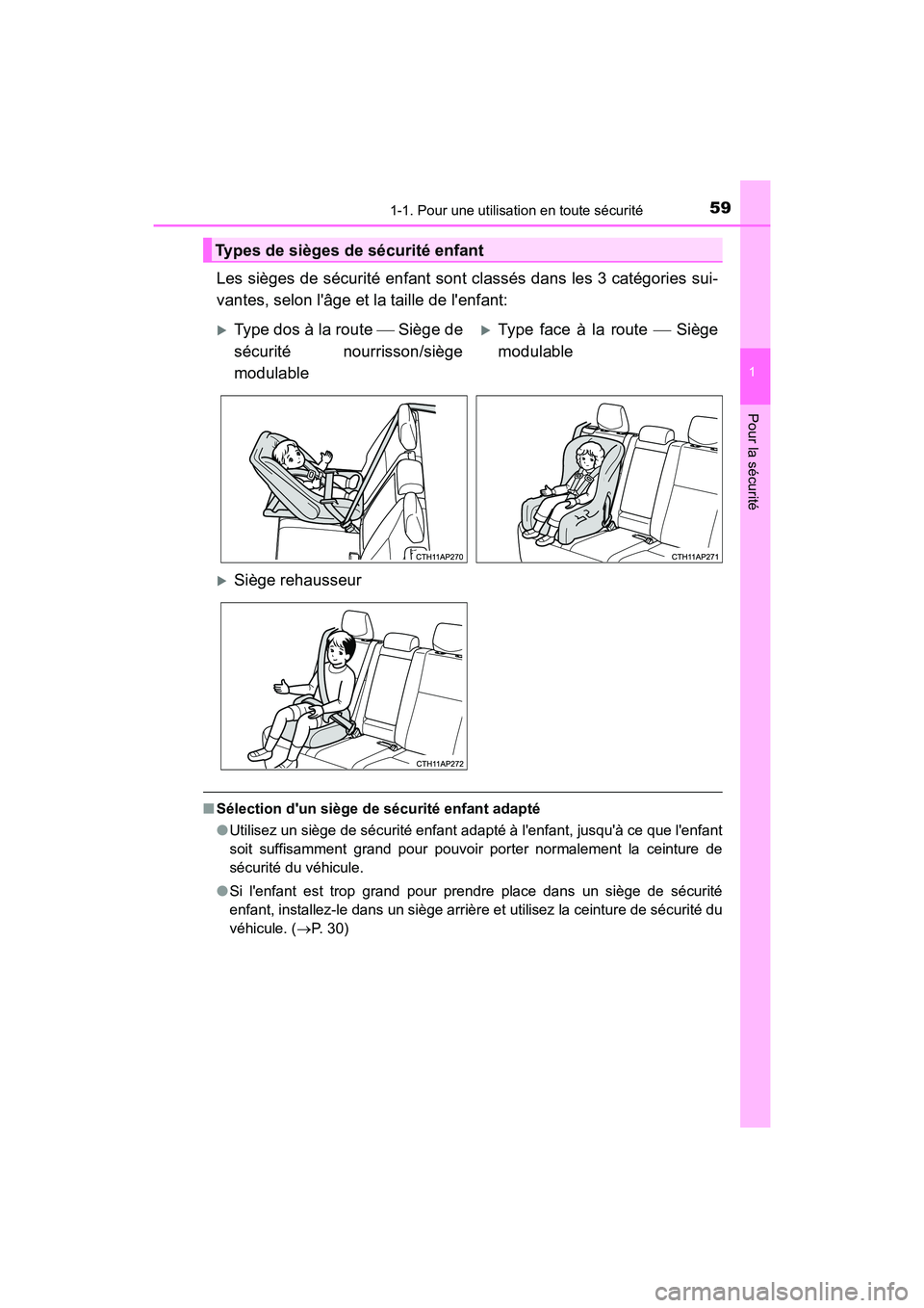 TOYOTA COROLLA IM 2017  Manuel du propriétaire (in French) 591-1. Pour une utilisation en toute sécurité
1
Pour la sécurité
COROLLA iM_D (OM12K64D)
Les sièges de sécurité enfant sont classés dans les 3 catégories sui-
vantes, selon lâge et la taill