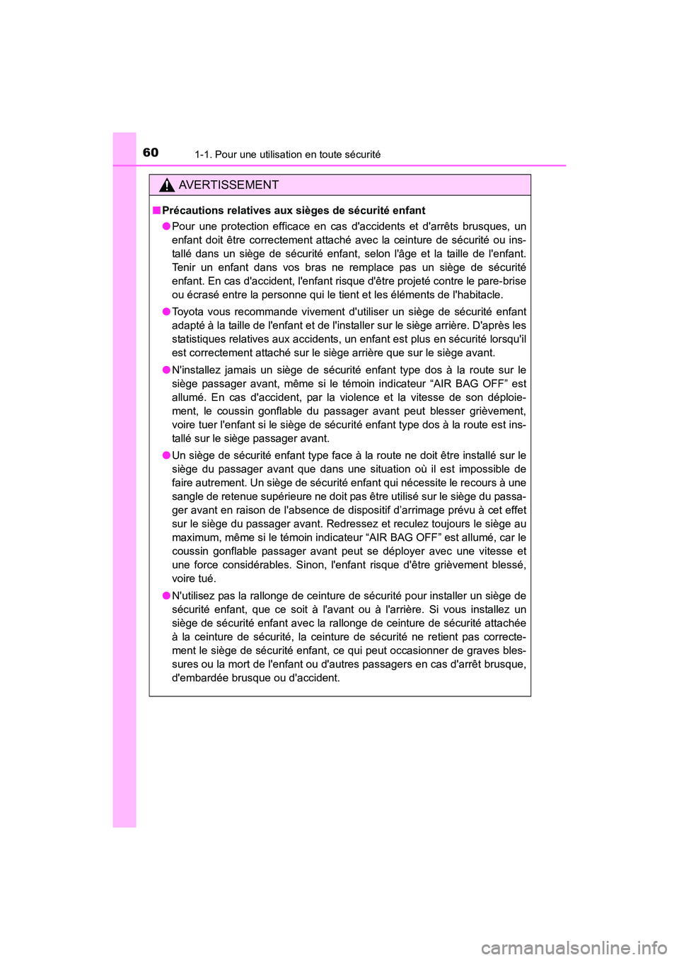 TOYOTA COROLLA IM 2017 Manuel du propriétaire (in French) 601-1. Pour une utilisation en toute sécurité
COROLLA iM_D (OM12K64D)
AVERTISSEMENT
■Précautions relatives aux sièges de sécurité enfant
●Pour une protection efficace en cas daccidents et d TOYOTA COROLLA IM 2017 Manuel du propriétaire (in French) 601-1. Pour une utilisation en toute sécurité
COROLLA iM_D (OM12K64D)
AVERTISSEMENT
■Précautions relatives aux sièges de sécurité enfant
●Pour une protection efficace en cas daccidents et d