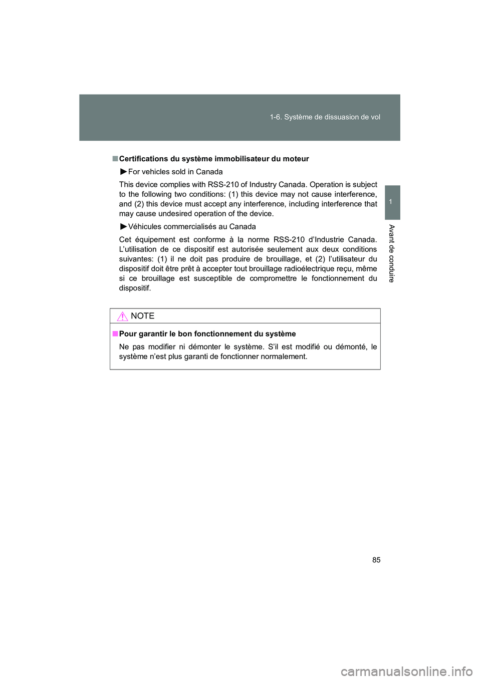 TOYOTA FJ CRUISER 2013 Manuel du propriétaire (in French) 85
1-6. Système de dissuasion de vol
1
Avant de conduire
FJ CRUISER_D_(35A71D)
■
Certifications du système immobilisateur du moteur
For vehicles sold in Canada
This device complies with RSS-210 of TOYOTA FJ CRUISER 2013 Manuel du propriétaire (in French) 85
1-6. Système de dissuasion de vol
1
Avant de conduire
FJ CRUISER_D_(35A71D)
■
Certifications du système immobilisateur du moteur
For vehicles sold in Canada
This device complies with RSS-210 of