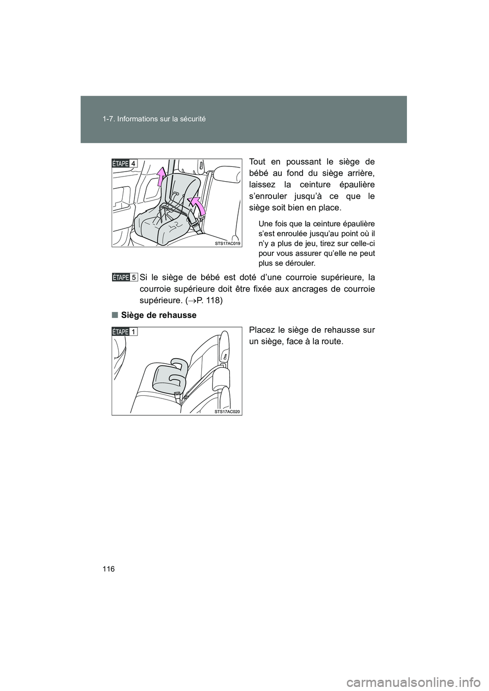 TOYOTA FJ CRUISER 2012  Manuel du propriétaire (in French) 116 1-7. Informations sur la sécurité
FJ CRUISER_D_(35A60D)Tout en poussant le siège de
bébé au fond du siège arrière,
laissez la ceinture épaulière
s’enrouler jusqu’à ce que le
siège s