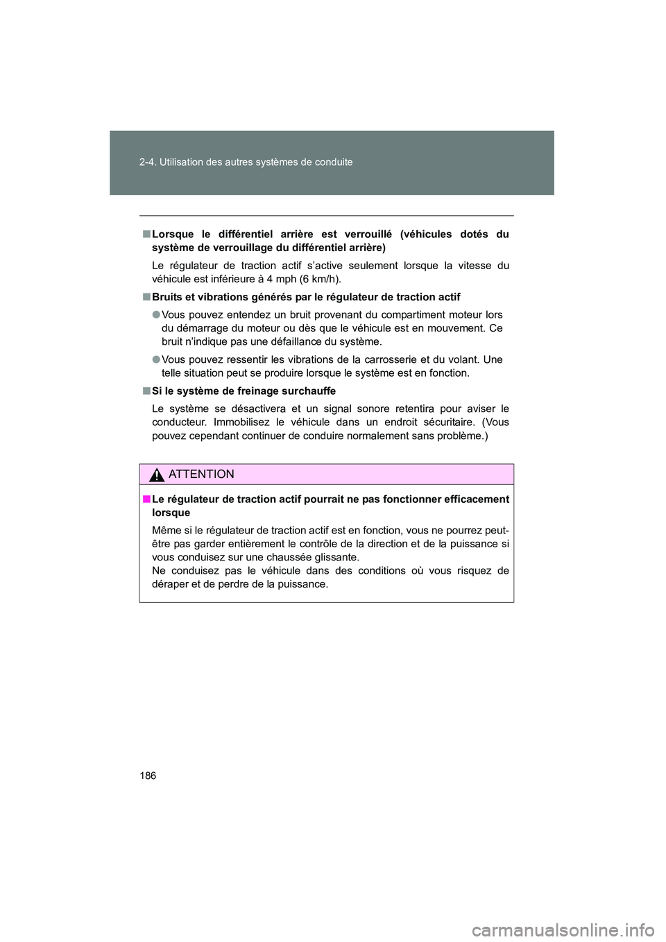 TOYOTA FJ CRUISER 2012 Manuel du propriétaire (in French) 186 2-4. Utilisation des autres systèmes de conduite
FJ CRUISER_D_(35A60D)
■Lorsque le différentiel arrière est verrouillé (véhicules dotés du
système de verrouillage du différentiel arrièr TOYOTA FJ CRUISER 2012 Manuel du propriétaire (in French) 186 2-4. Utilisation des autres systèmes de conduite
FJ CRUISER_D_(35A60D)
■Lorsque le différentiel arrière est verrouillé (véhicules dotés du
système de verrouillage du différentiel arrièr