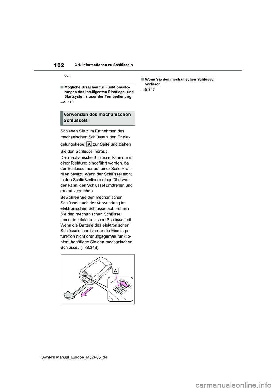 TOYOTA GR YARIS 2022 Betriebsanleitungen (in German) 102
Owner's Manual_Europe_M52P65_de
3-1. Informationen zu Schlüsseln
den.
■Mögliche Ursachen für Funktionsstö-
rungen des intelligenten Einstiegs- und Startsystems oder der Fernbedienung TOYOTA GR YARIS 2022 Betriebsanleitungen (in German) 102
Owner's Manual_Europe_M52P65_de
3-1. Informationen zu Schlüsseln
den.
■Mögliche Ursachen für Funktionsstö-
rungen des intelligenten Einstiegs- und Startsystems oder der Fernbedienung