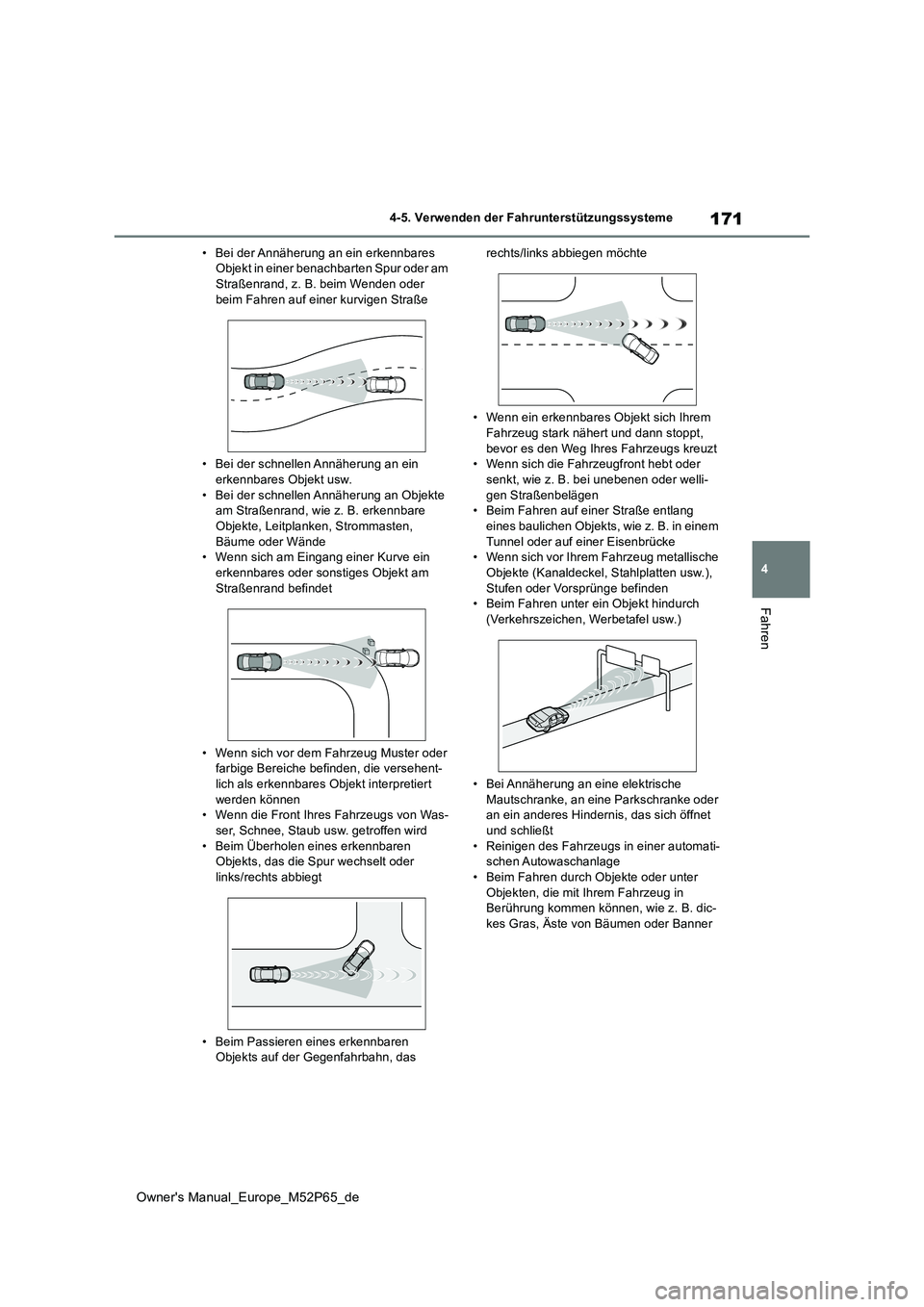 TOYOTA GR YARIS 2022 Betriebsanleitungen (in German) 171
4
Owner's Manual_Europe_M52P65_de
4-5. Verwenden der Fahrunterstützungssysteme
Fahren
• Bei der Annäherung an ein erkennbares Objekt in einer benachbarten Spur oder am Straßenrand, z. B. TOYOTA GR YARIS 2022 Betriebsanleitungen (in German) 171
4
Owner's Manual_Europe_M52P65_de
4-5. Verwenden der Fahrunterstützungssysteme
Fahren
• Bei der Annäherung an ein erkennbares Objekt in einer benachbarten Spur oder am Straßenrand, z. B.
