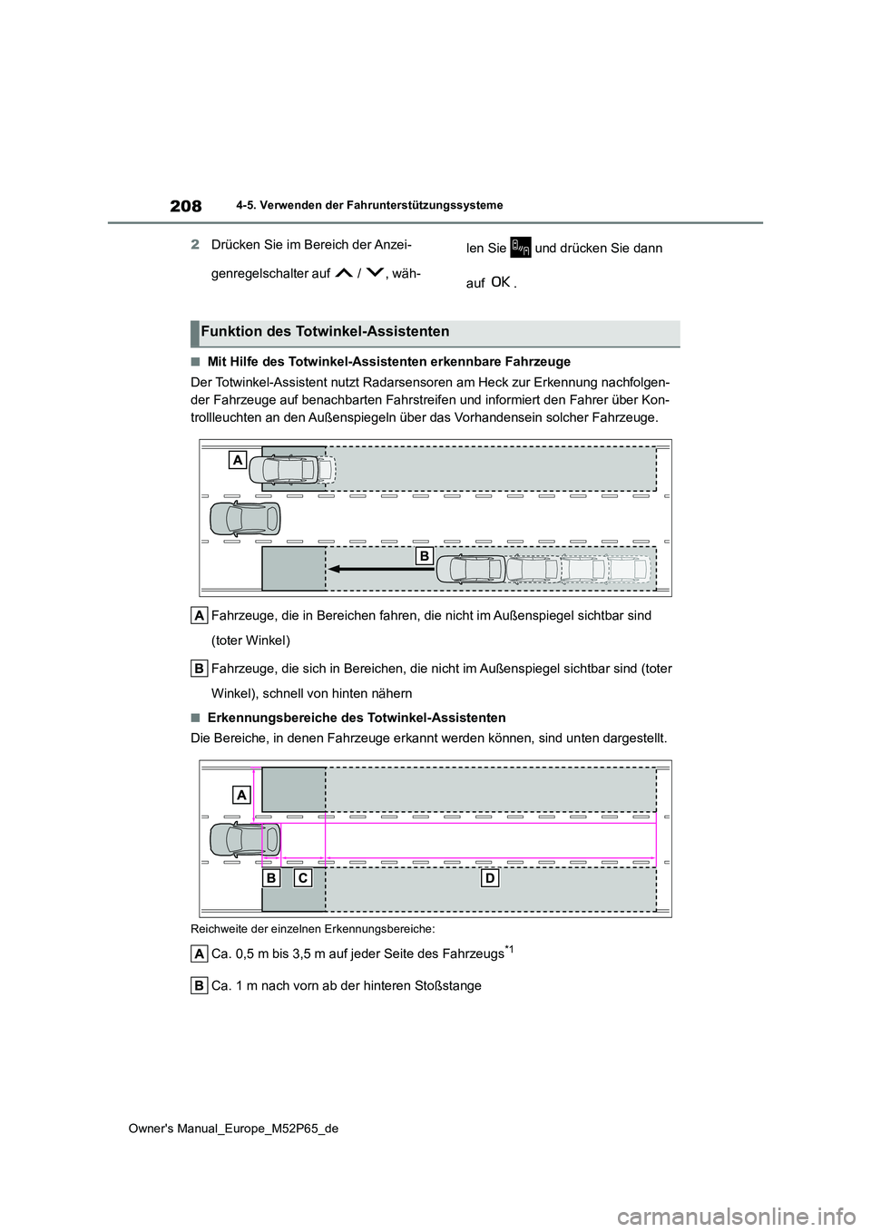TOYOTA GR YARIS 2022 Betriebsanleitungen (in German) 208
Owner's Manual_Europe_M52P65_de
4-5. Verwenden der Fahrunterstützungssysteme
2Drücken Sie im Bereich der Anzei-
genregelschalter auf / , wäh-
len Sie und drücken Sie dann
auf .
TOYOTA GR YARIS 2022 Betriebsanleitungen (in German) 208
Owner's Manual_Europe_M52P65_de
4-5. Verwenden der Fahrunterstützungssysteme
2Drücken Sie im Bereich der Anzei-
genregelschalter auf / , wäh-
len Sie und drücken Sie dann
auf .