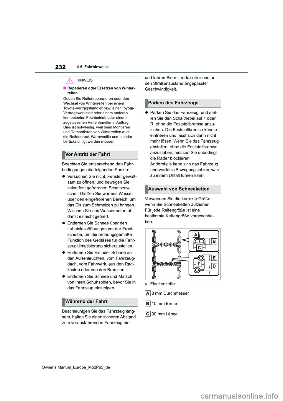 TOYOTA GR YARIS 2022 Betriebsanleitungen (in German) 232
Owner's Manual_Europe_M52P65_de
4-6. Fahrhinweise
Beachten Sie entsprechend den Fahr-
bedingungen die folgenden Punkte:
Versuchen Sie nicht, Fenster gewalt-
sam zu öffnen, und bewegen TOYOTA GR YARIS 2022 Betriebsanleitungen (in German) 232
Owner's Manual_Europe_M52P65_de
4-6. Fahrhinweise
Beachten Sie entsprechend den Fahr-
bedingungen die folgenden Punkte:
Versuchen Sie nicht, Fenster gewalt-
sam zu öffnen, und bewegen